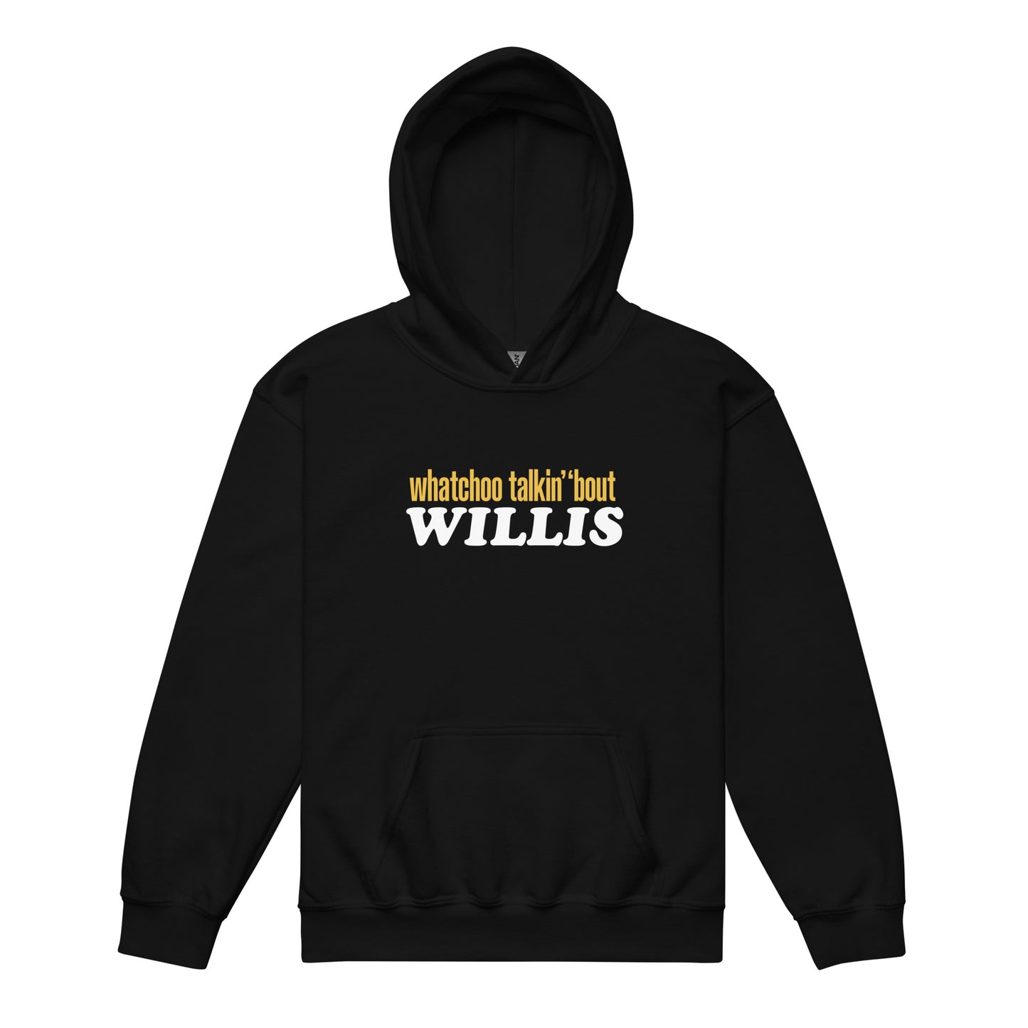 "Whatchoo Talkin Bout Willis" Youth Hoodie
