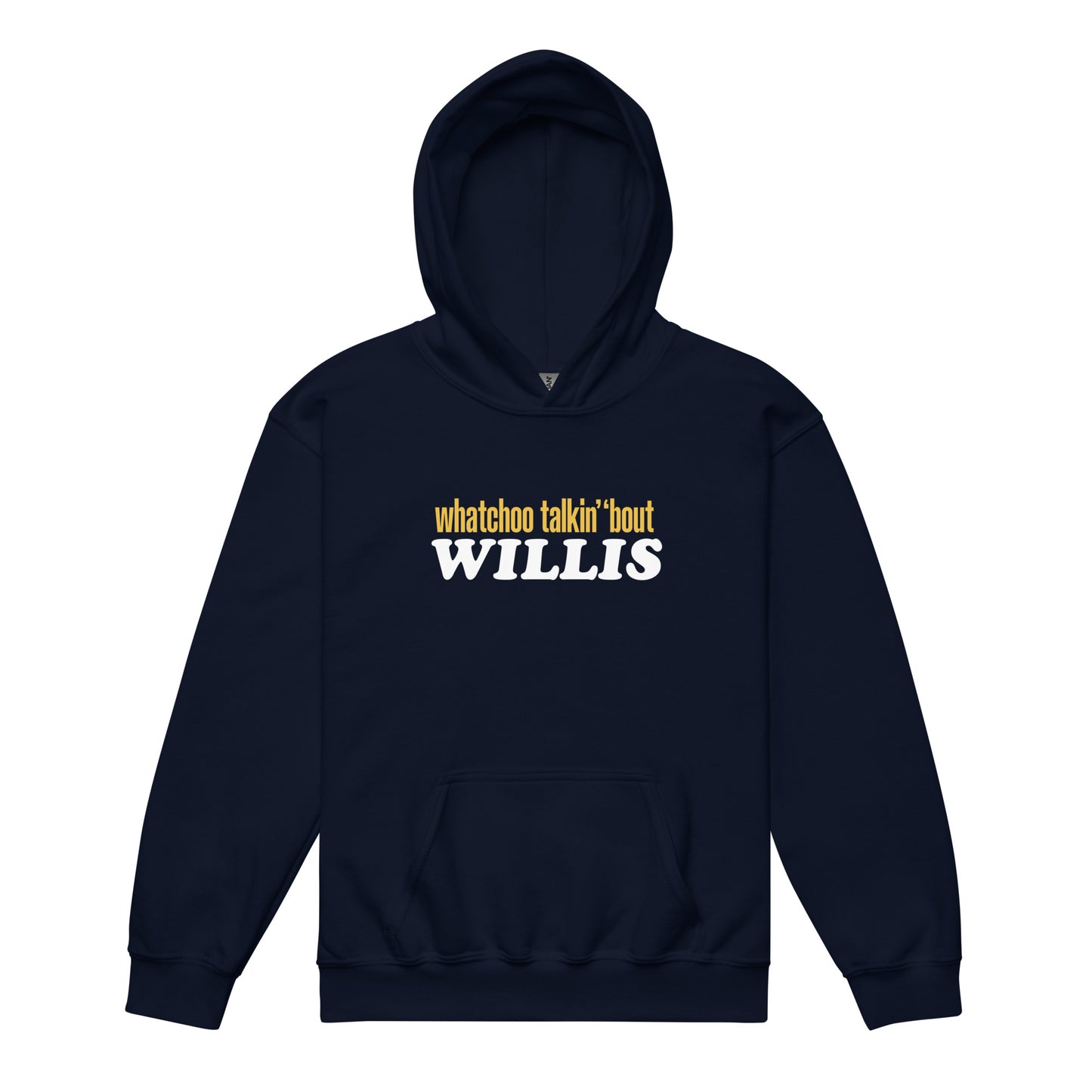 "Whatchoo Talkin Bout Willis" Youth Hoodie