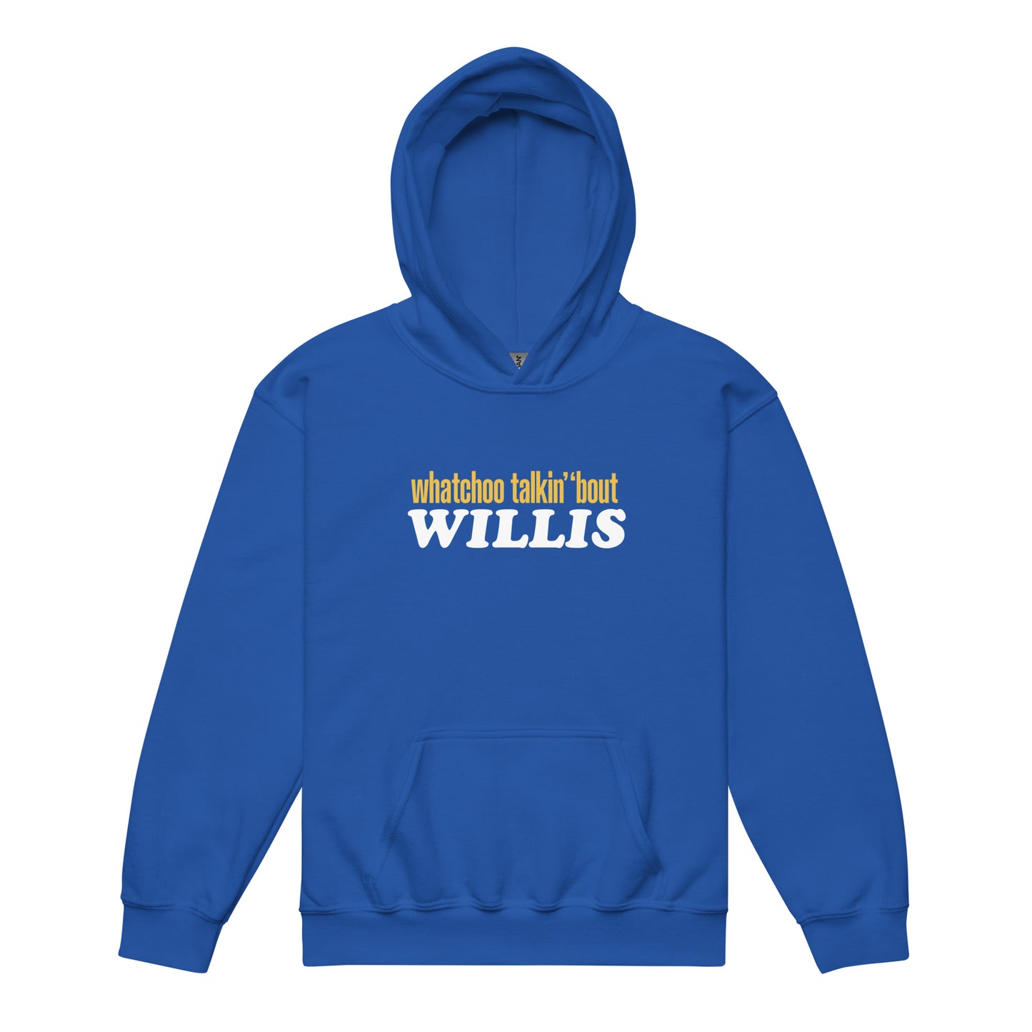 "Whatchoo Talkin Bout Willis" Youth Hoodie