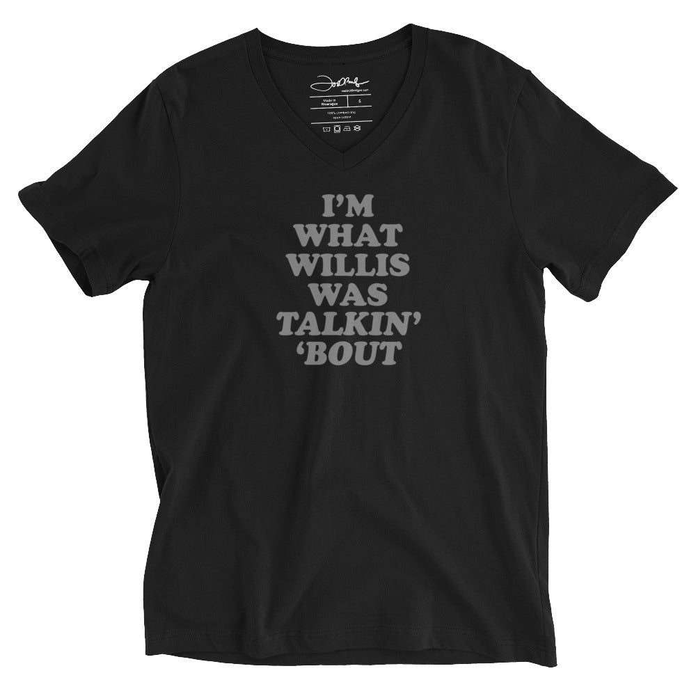 "I'm What Willis Was Talkin Bout" Boyfriend V-Neck Tee