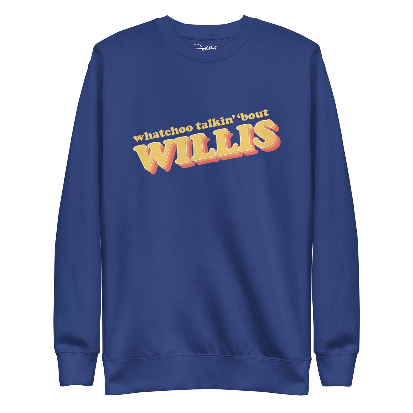 "Whatchoo Talkin Bout Willis" Retro Logo Sweatshirt