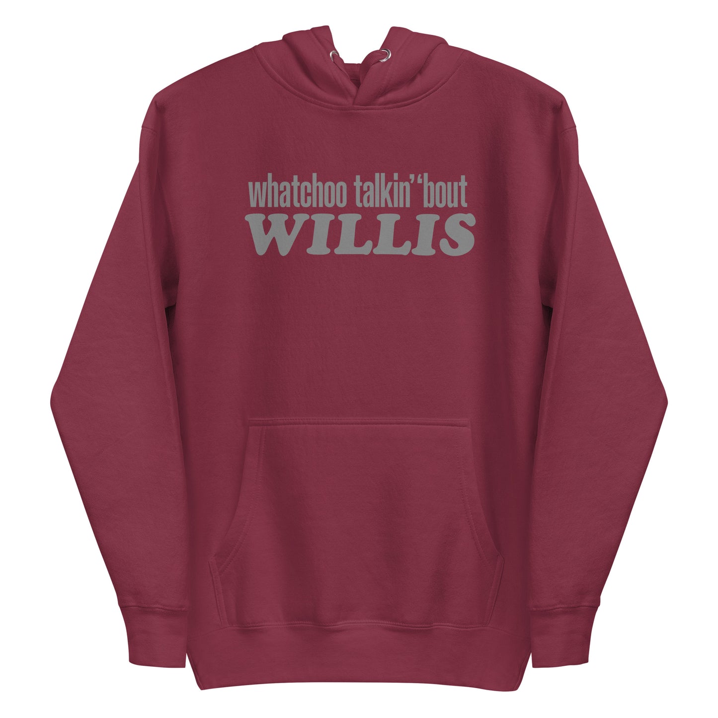 "Whatchoo Talkin Bout Willis" Unisex Gray Logo Hoodie