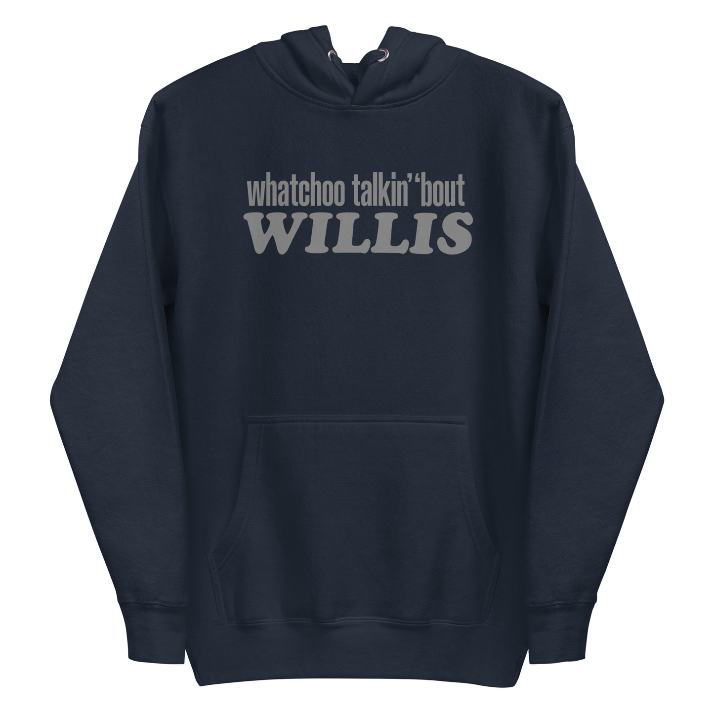 "Whatchoo Talkin Bout Willis" Unisex Gray Logo Hoodie