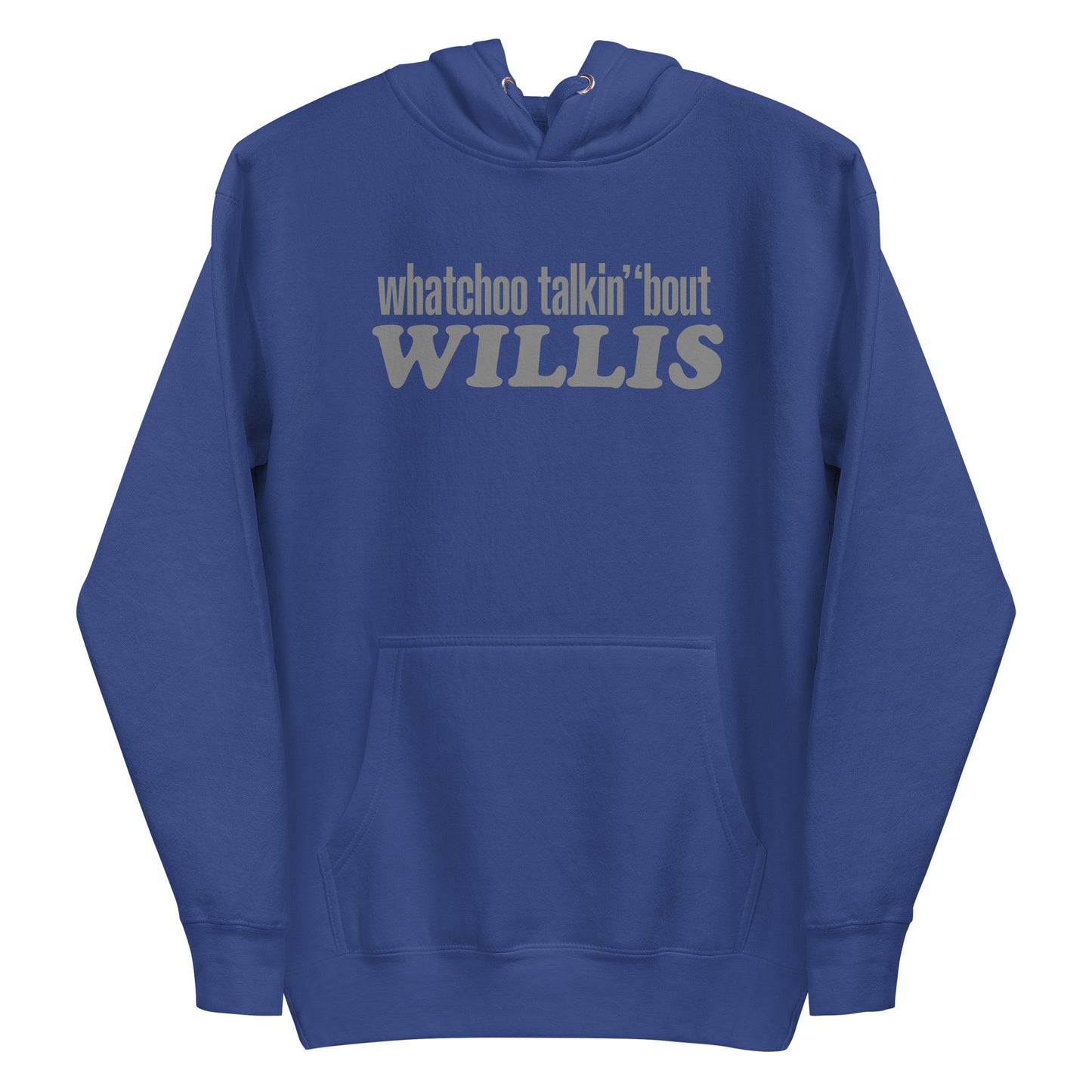 "Whatchoo Talkin Bout Willis" Unisex Gray Logo Hoodie