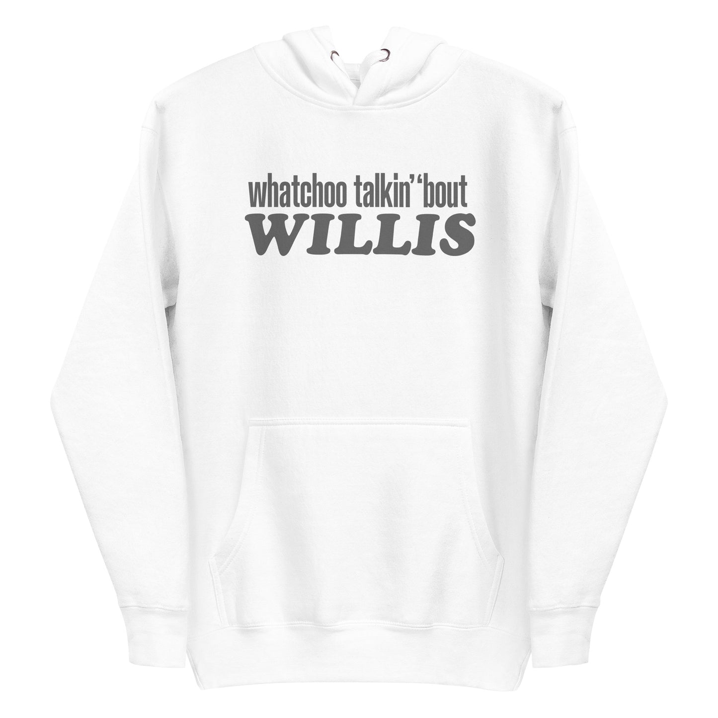 "Whatchoo Talkin Bout Willis" Unisex Gray Logo Hoodie