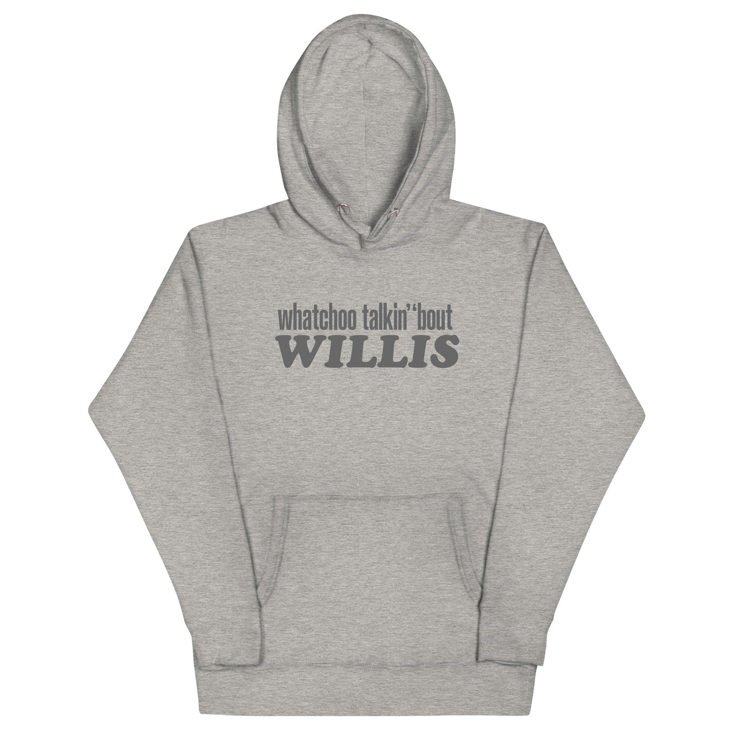 "Whatchoo Talkin Bout Willis" Unisex Gray Logo Hoodie