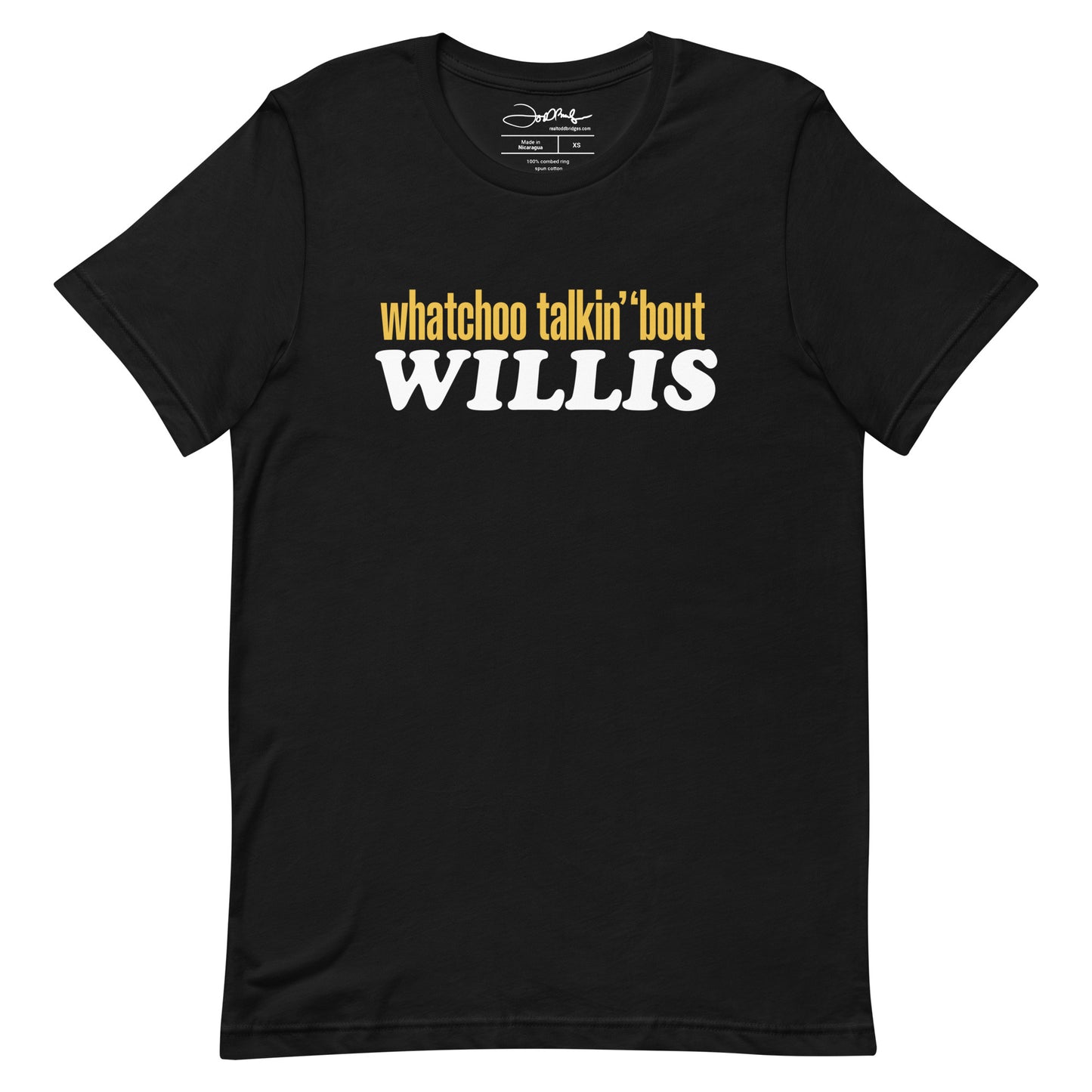 "Whatchoo Talkin Bout Willis" Unisex Logo Tee