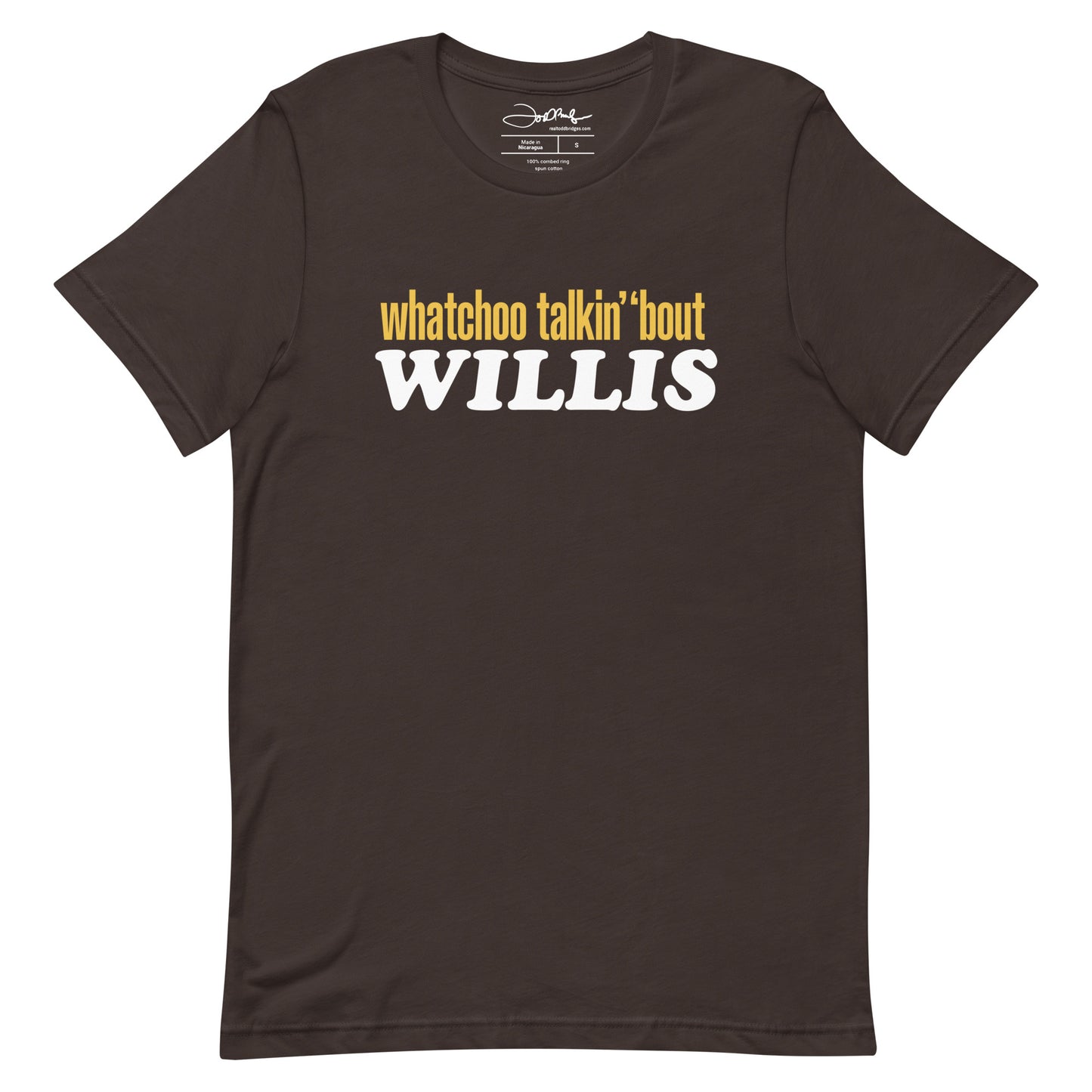 "Whatchoo Talkin Bout Willis" Unisex Logo Tee