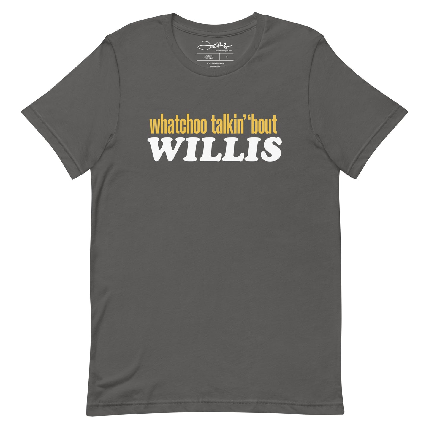 "Whatchoo Talkin Bout Willis" Unisex Logo Tee