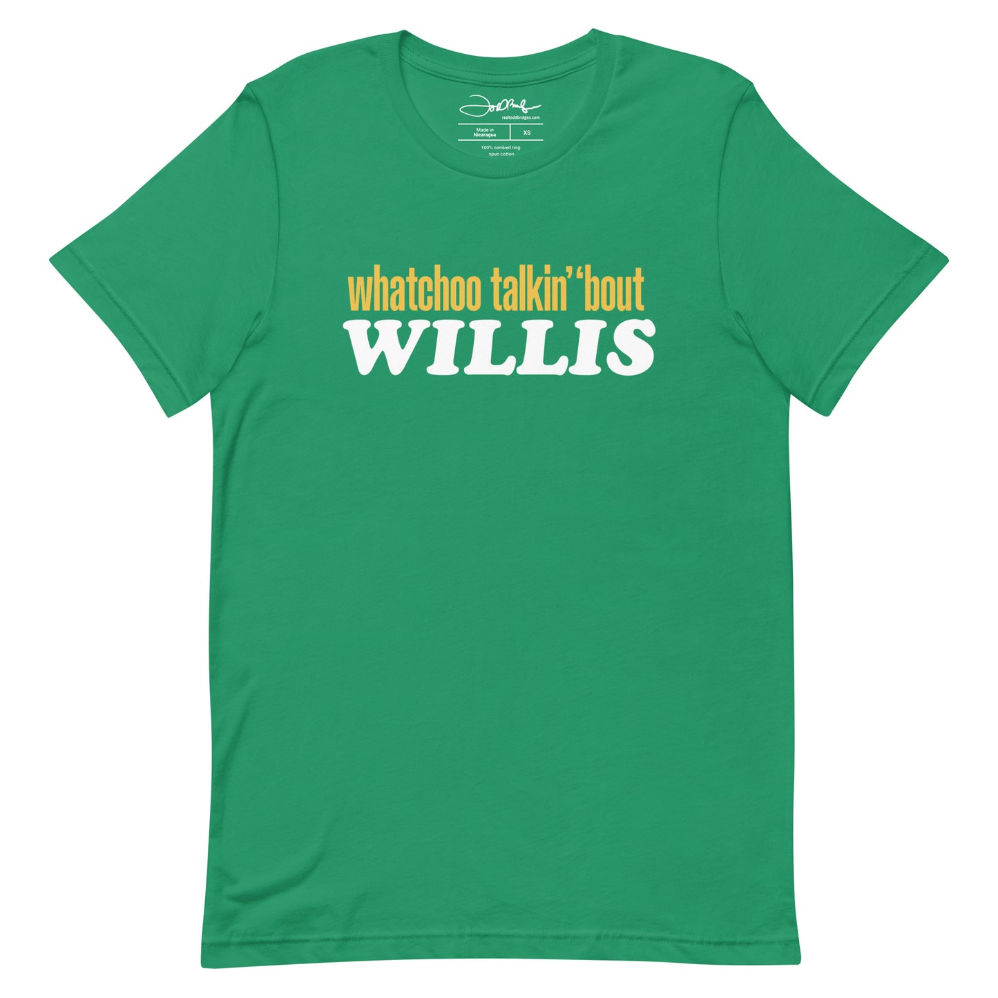 "Whatchoo Talkin Bout Willis" Unisex Logo Tee