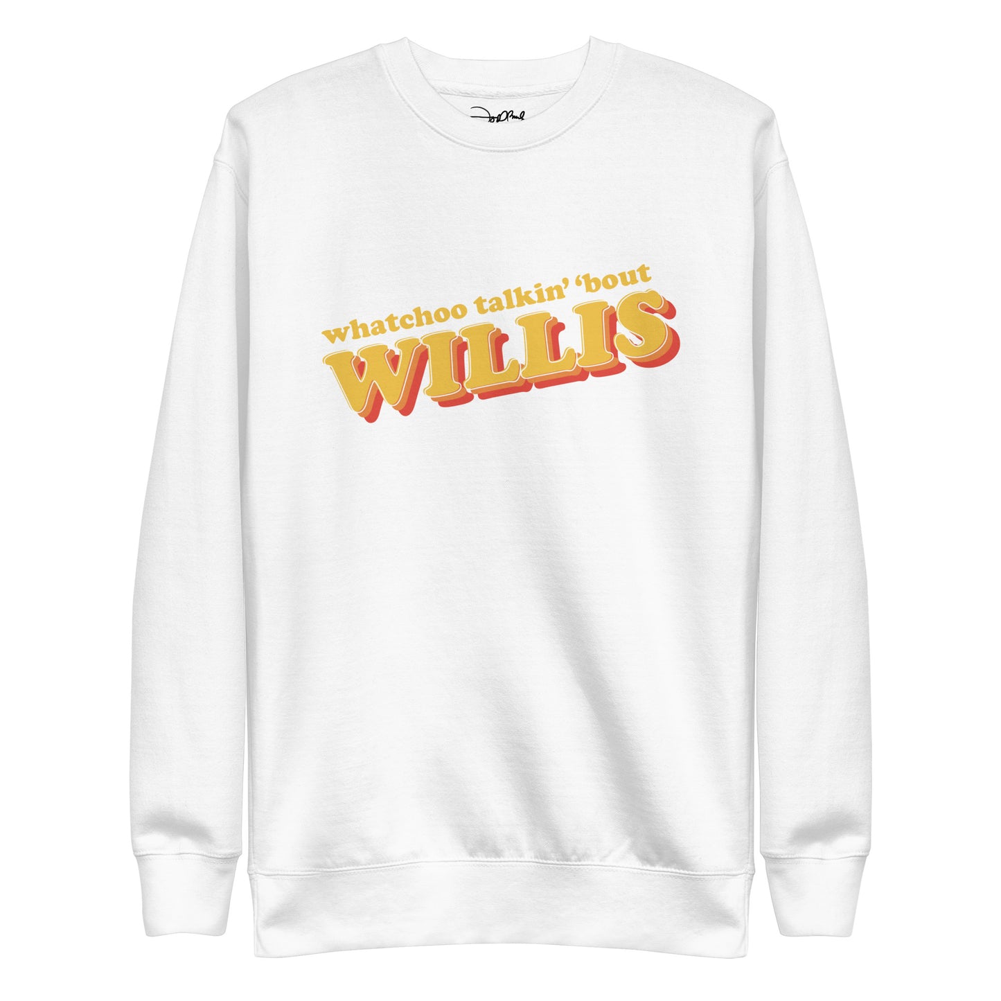 "Whatchoo Talkin Bout Willis" Retro Logo Sweatshirt