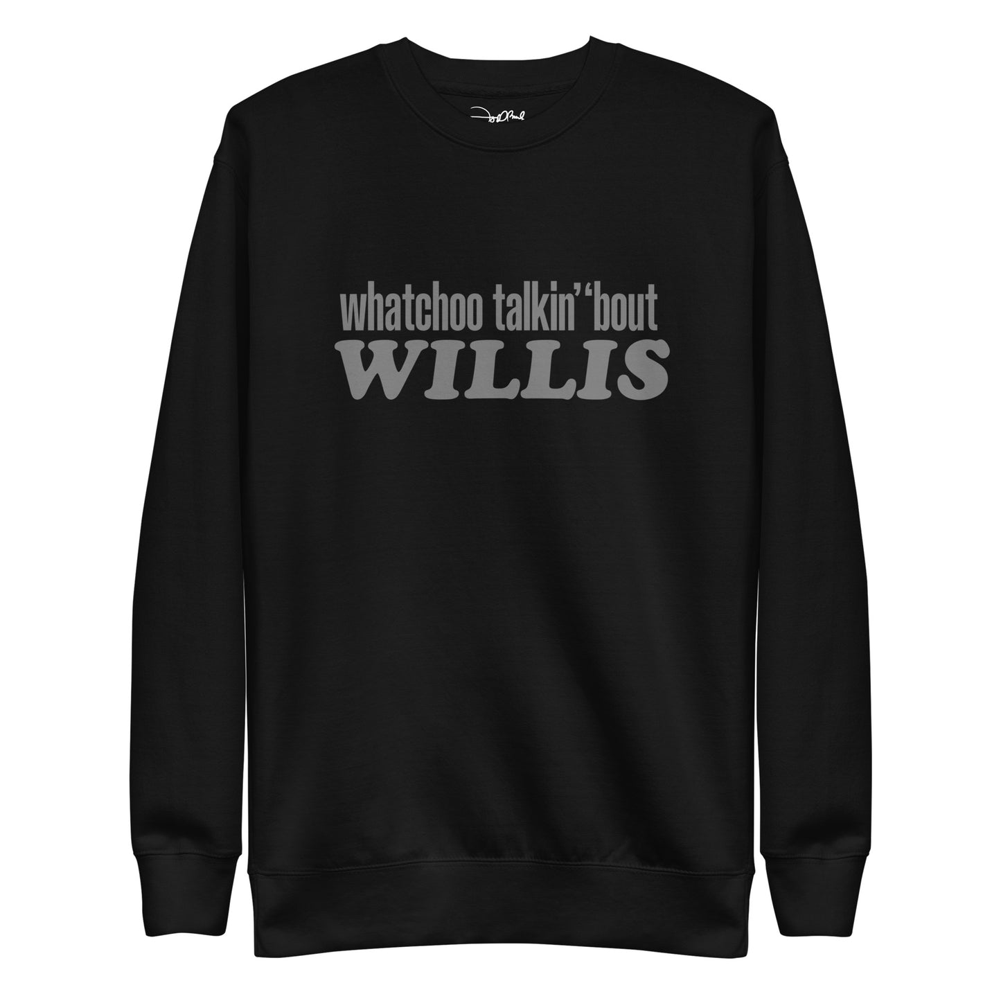 "Whatchoo Talkin Bout Willis" Gray Logo Sweatshirt