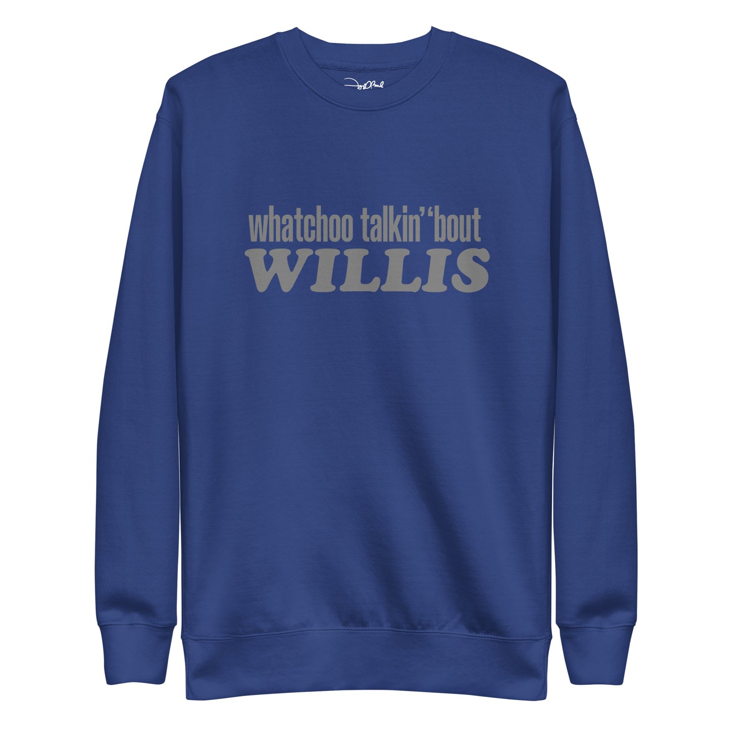 "Whatchoo Talkin Bout Willis" Gray Logo Sweatshirt