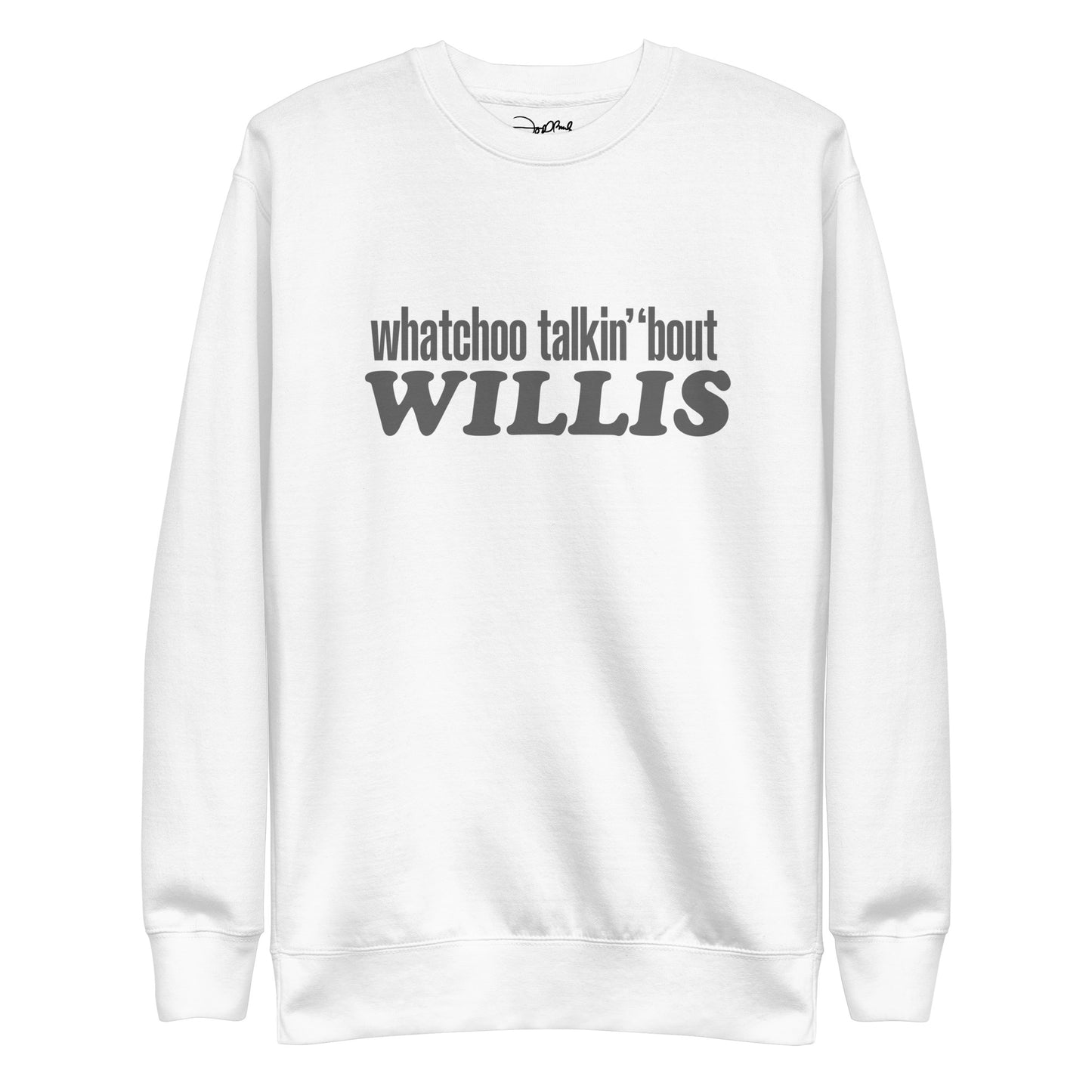 "Whatchoo Talkin Bout Willis" Gray Logo Sweatshirt