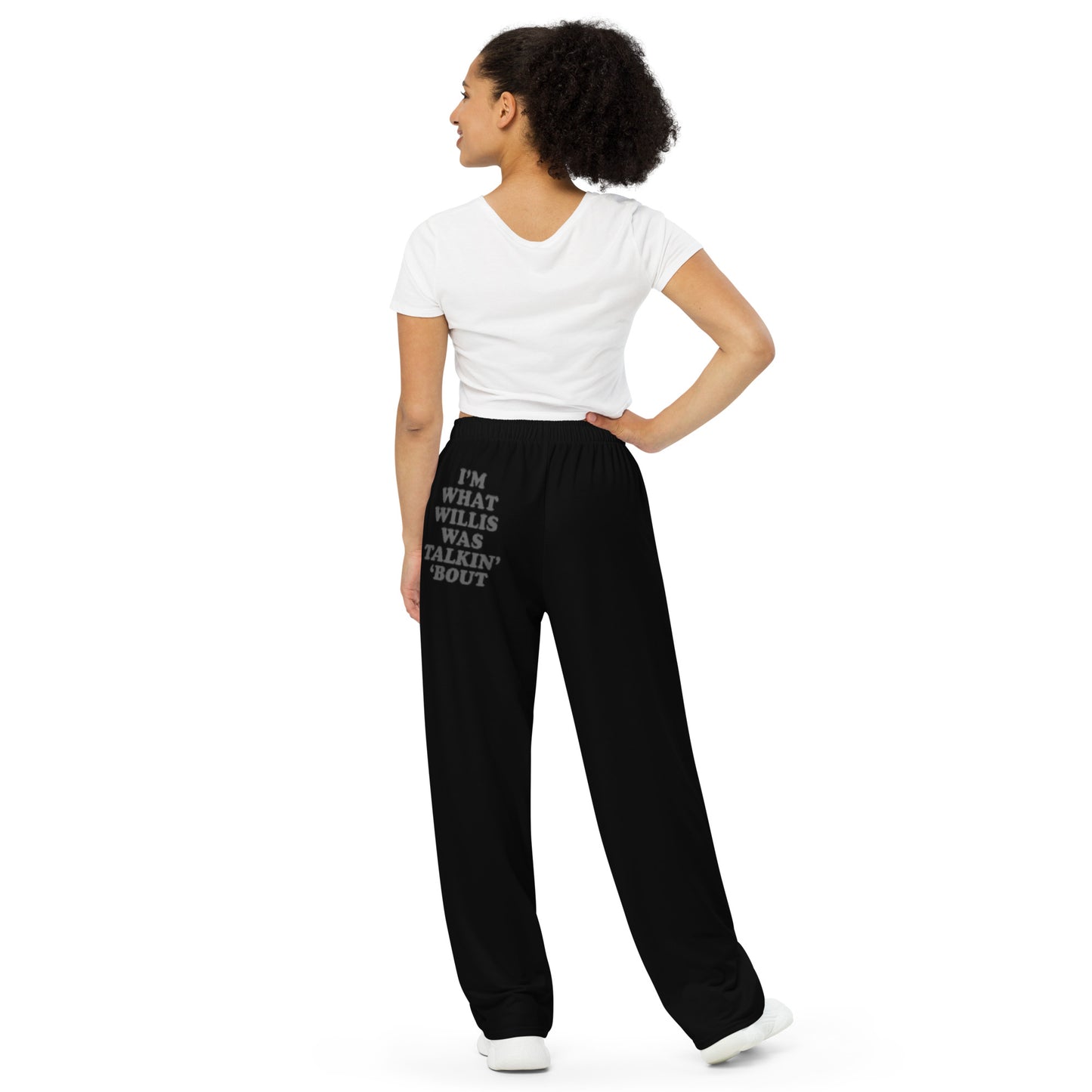 "I'm What Willis Was Talkin Bout" Unisex Wide-leg Pants
