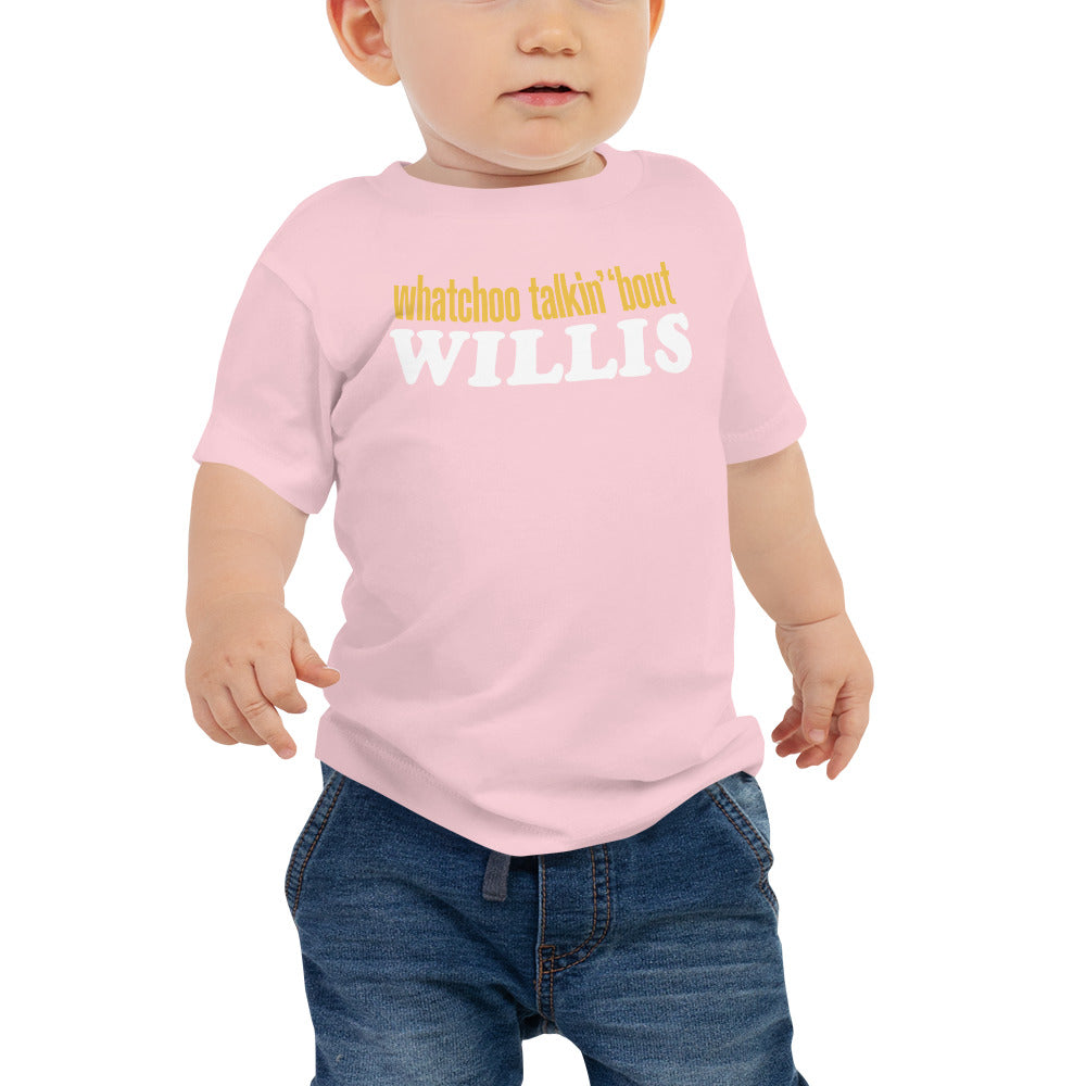 "Whatchoo Talkin Bout Willis" Baby Logo Tee