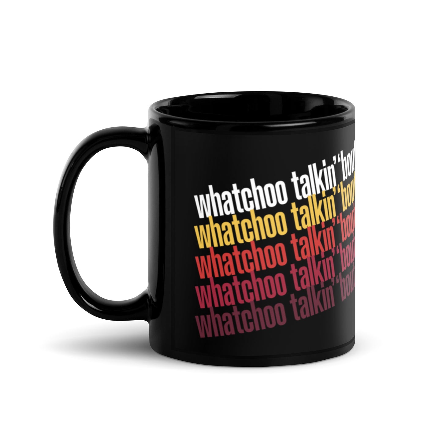 "Whatchoo Talkin Bout" Black Mug with Red Repeat Pattern