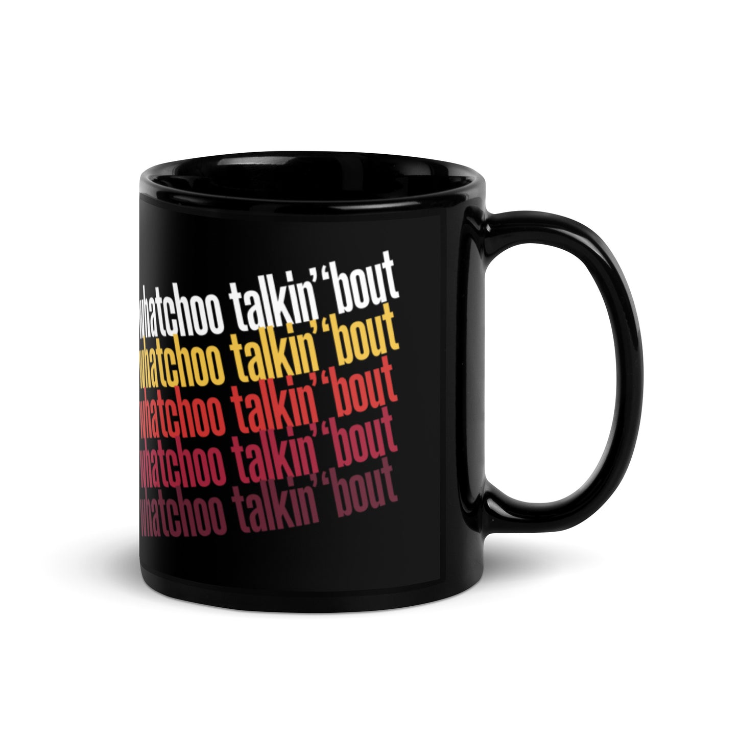 "Whatchoo Talkin Bout" Black Mug with Red Repeat Pattern
