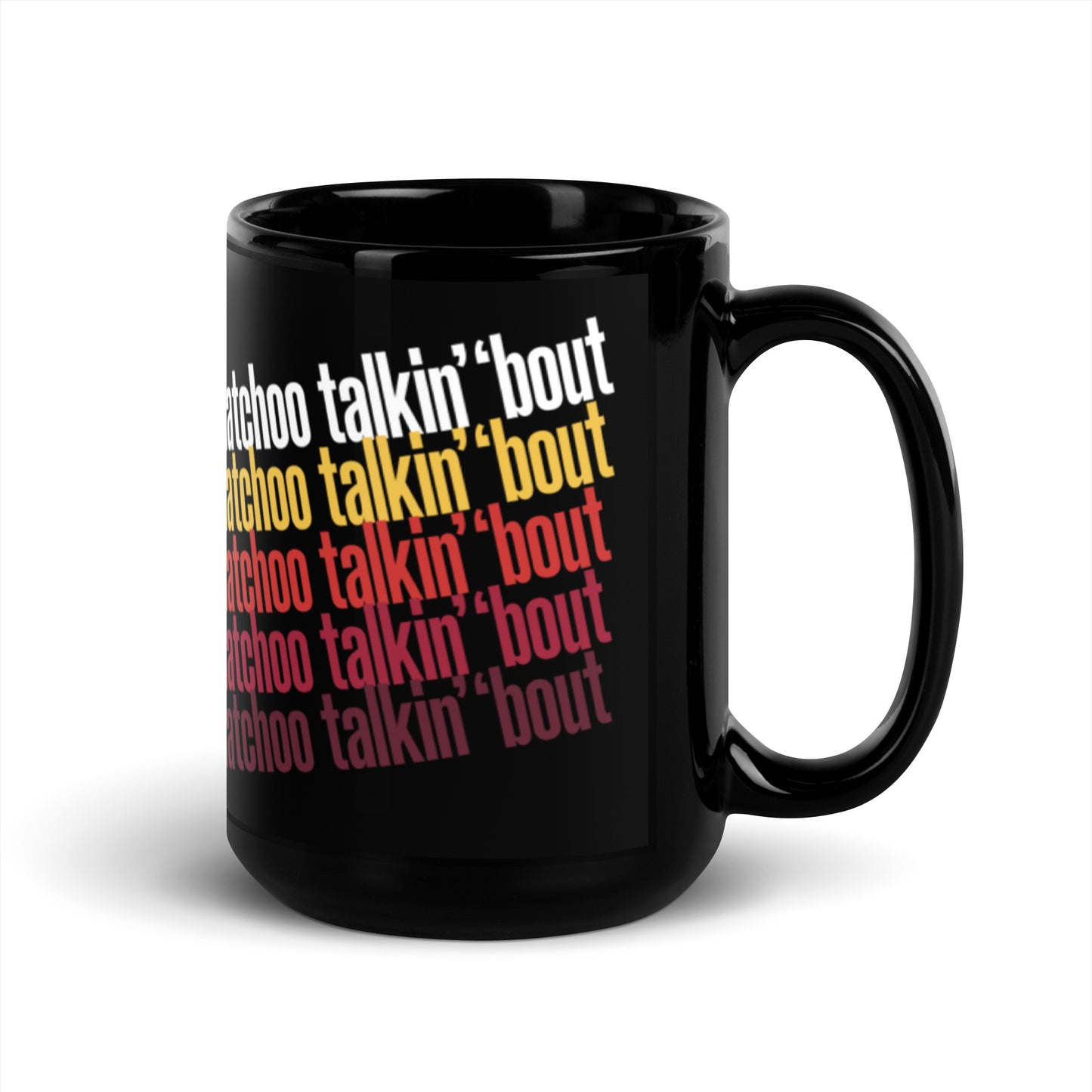 "Whatchoo Talkin Bout" Black Mug with Red Repeat Pattern
