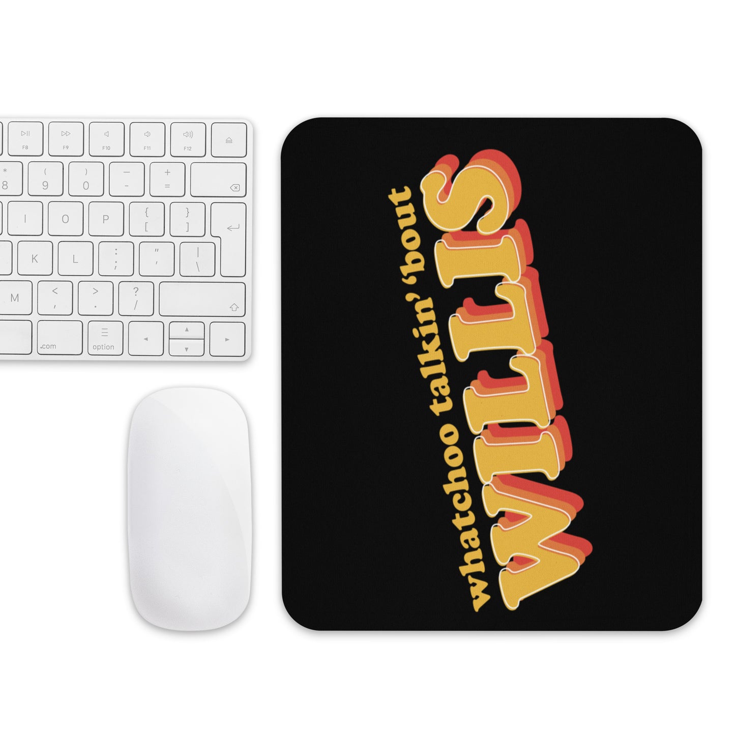 "Whatchoo Talkin Bout Willis" Retro Logo Mouse Pad