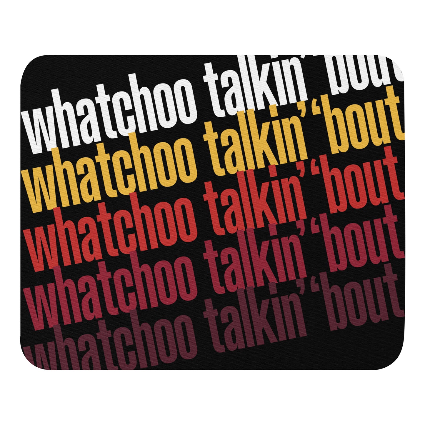 "Whatchoo Talkin Bout Willis" Retro Logo Mouse Pad