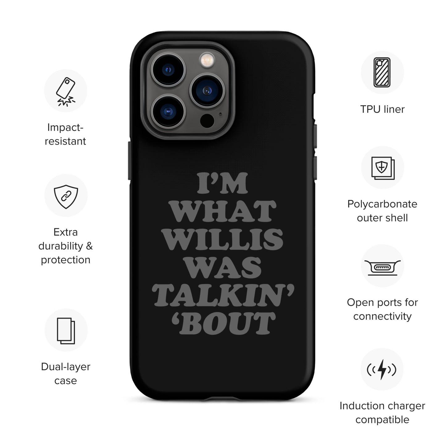 "I'm What Willis Was Talkin Bout" Tough iPhone Case - Black