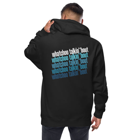 Whatchoo Talkin Bout Unisex Fleece Zip-Up Hoodie
