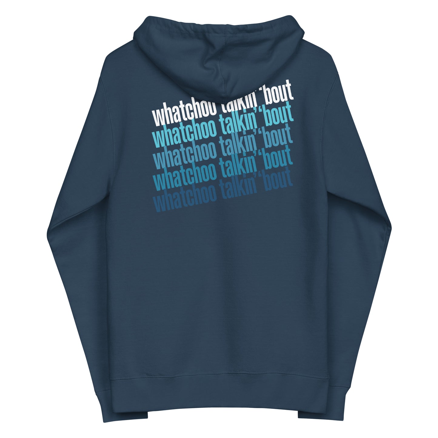 Whatchoo Talkin Bout Unisex Fleece Zip-Up Hoodie