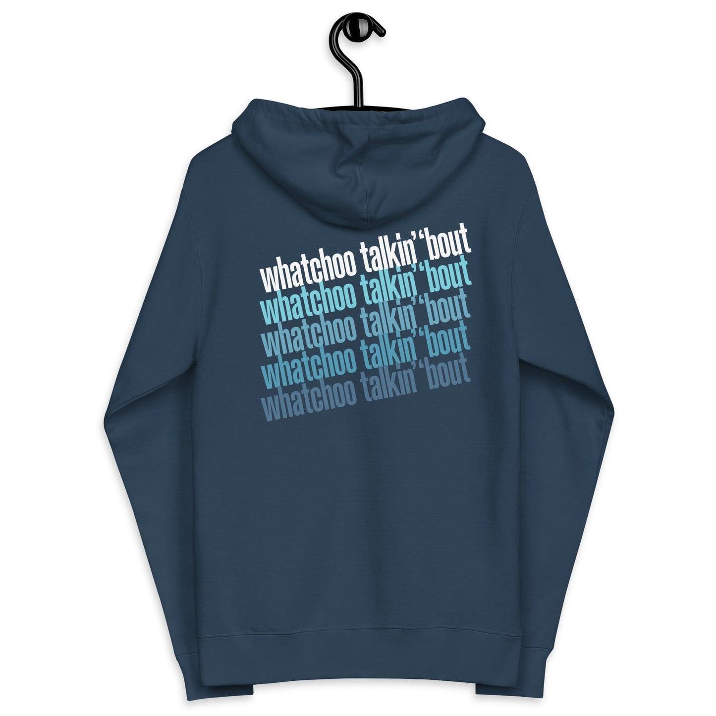 Whatchoo Talkin Bout Unisex Fleece Zip-Up Hoodie