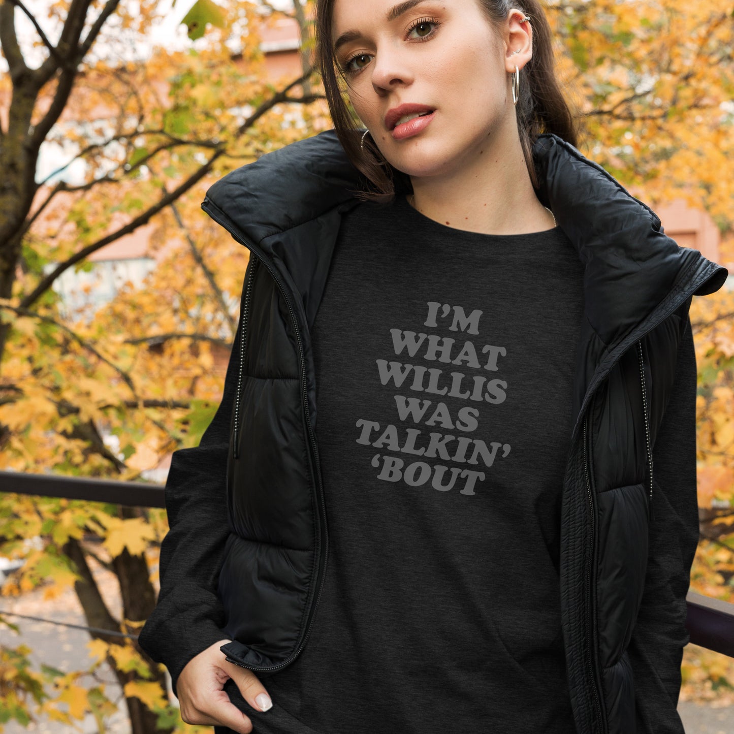 "Whatchoo Talkin Bout Willis" Unisex Long Sleeve Tee