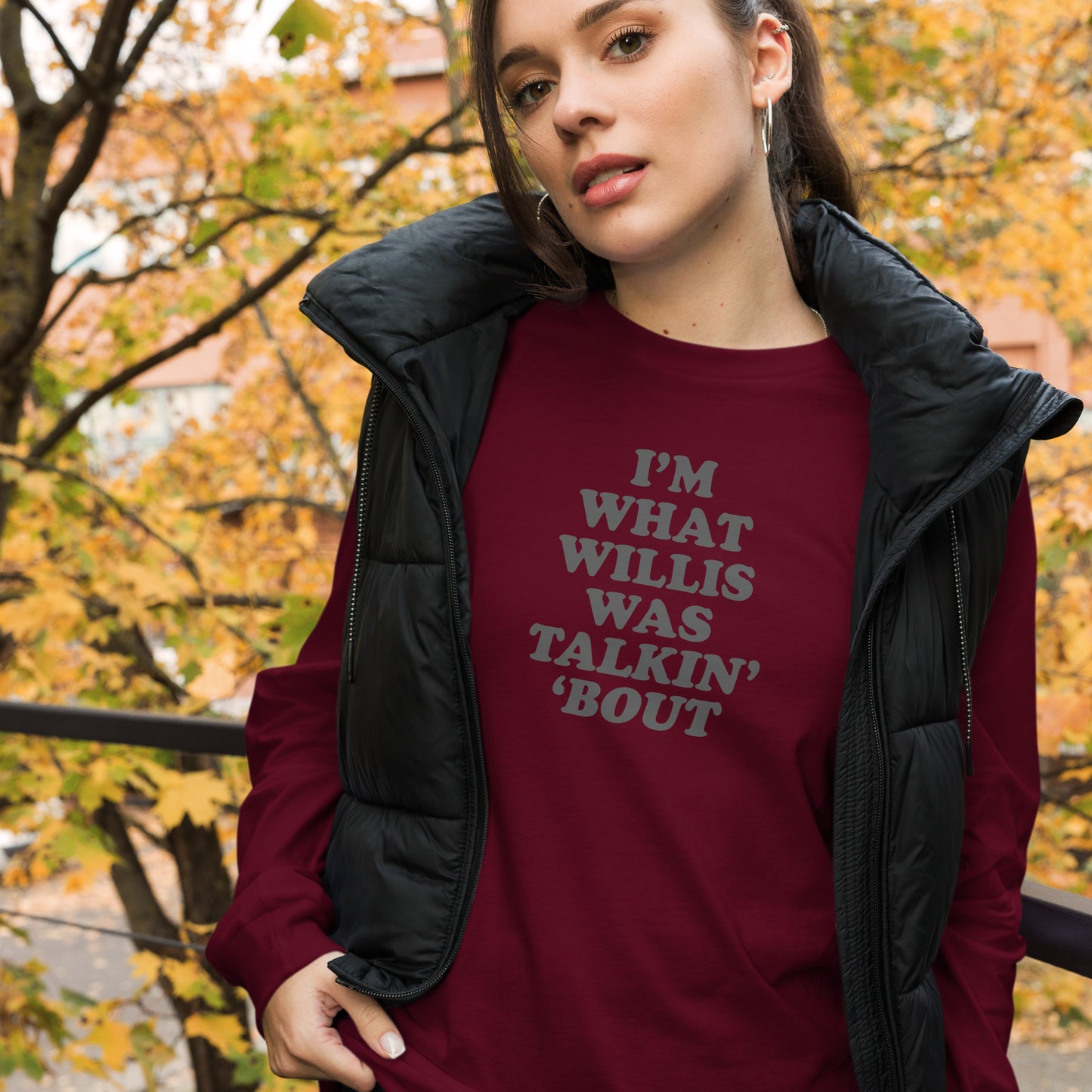 "Whatchoo Talkin Bout Willis" Unisex Long Sleeve Tee