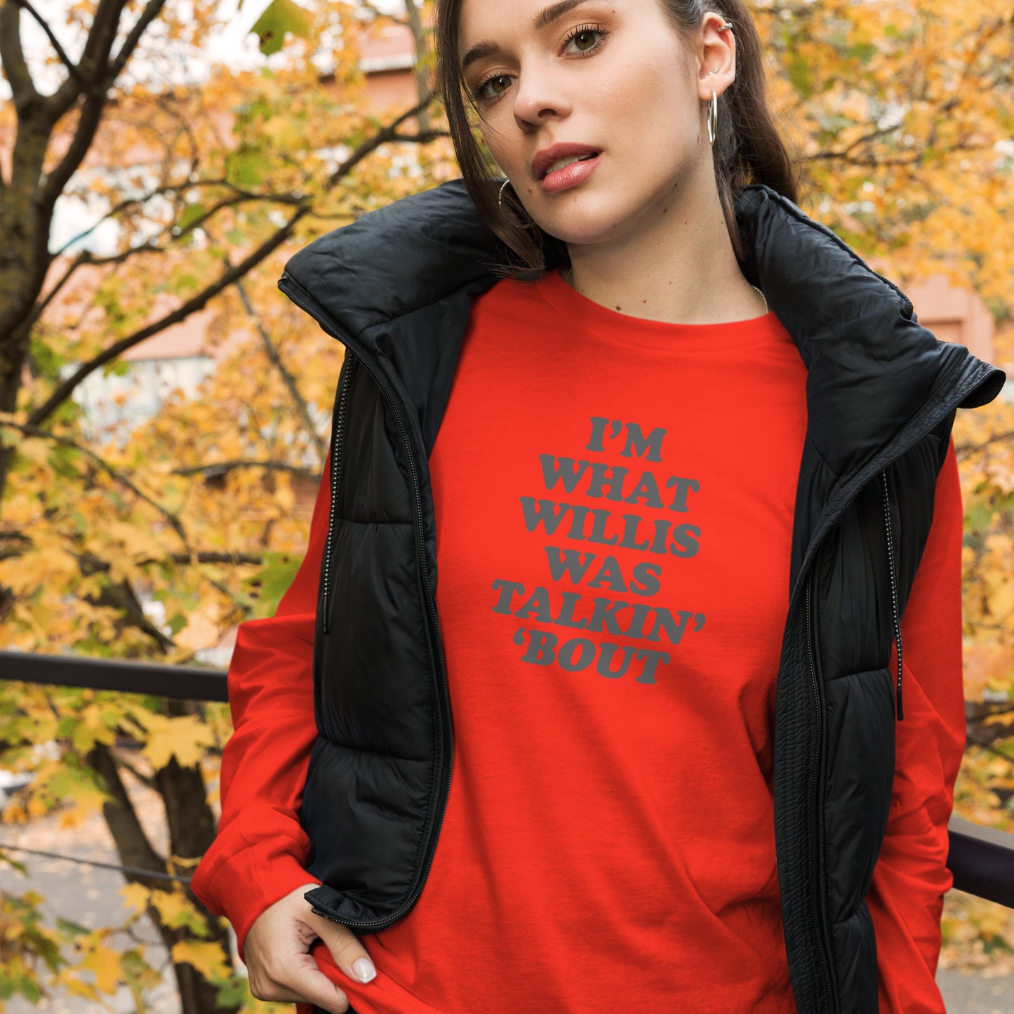 "Whatchoo Talkin Bout Willis" Unisex Long Sleeve Tee
