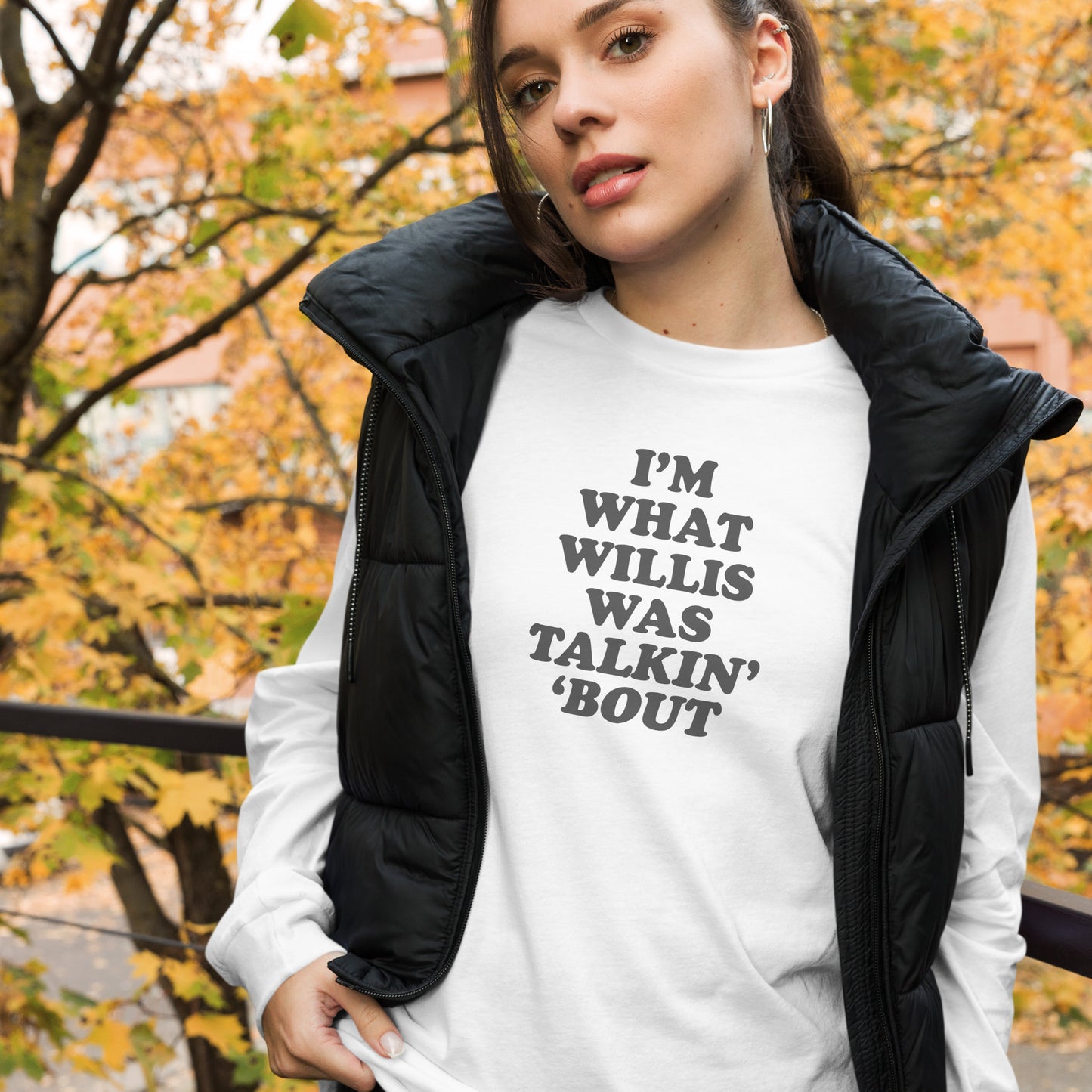 "Whatchoo Talkin Bout Willis" Unisex Long Sleeve Tee