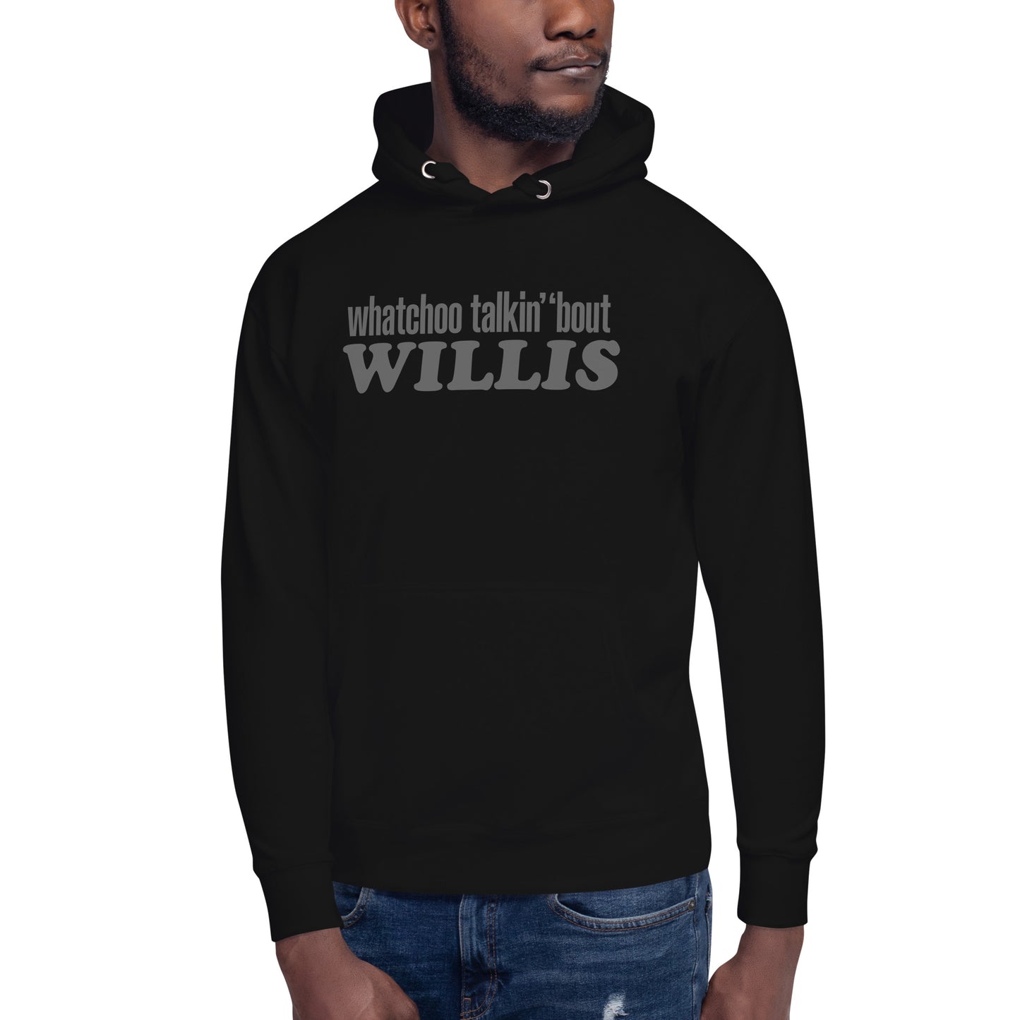 "Whatchoo Talkin Bout Willis" Unisex Gray Logo Hoodie