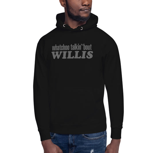 "Whatchoo Talkin Bout Willis" Unisex Gray Logo Hoodie