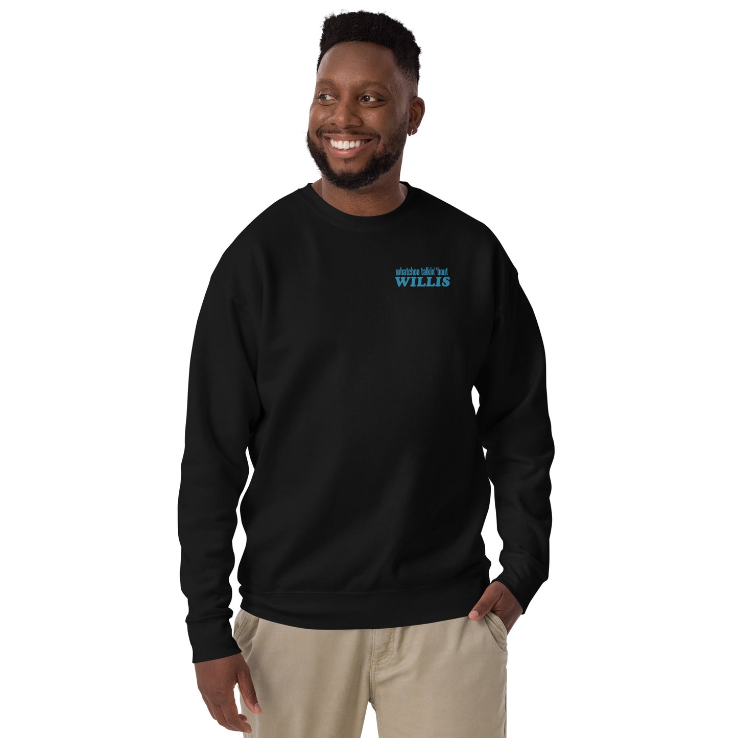 "Whatchoo Talkin Bout Willis" Front & Back Logo Sweatshirt