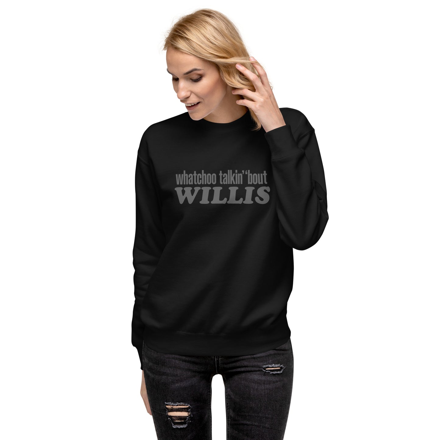 "Whatchoo Talkin Bout Willis" Gray Logo Sweatshirt