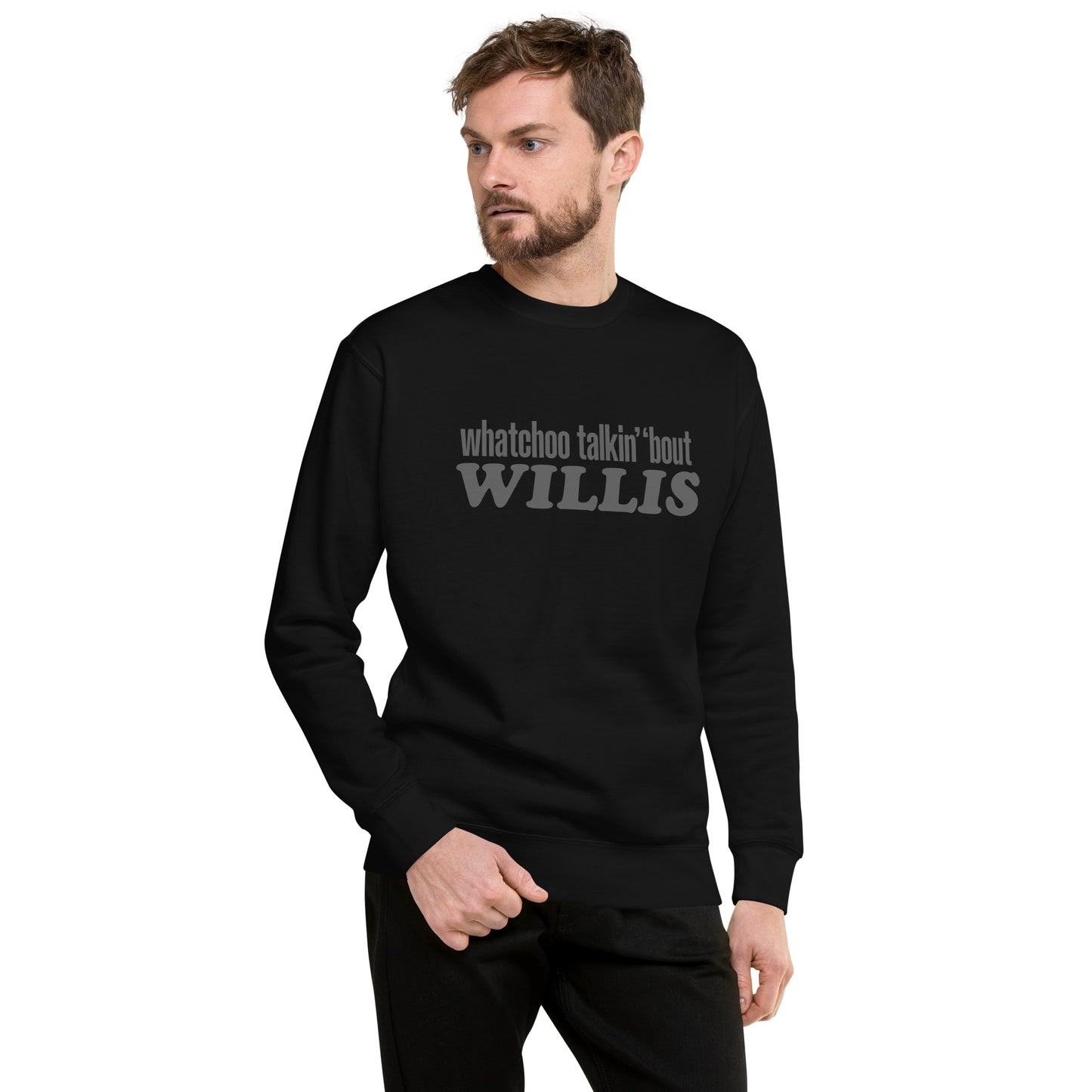 "Whatchoo Talkin Bout Willis" Gray Logo Sweatshirt