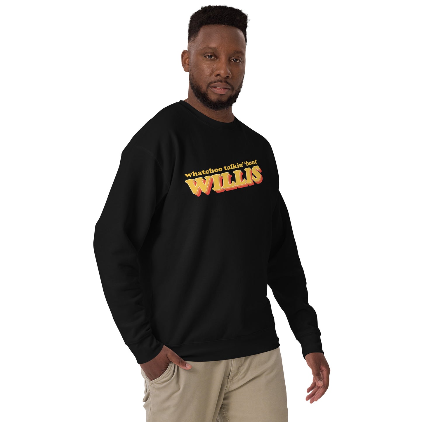 "Whatchoo Talkin Bout Willis" Retro Logo Sweatshirt