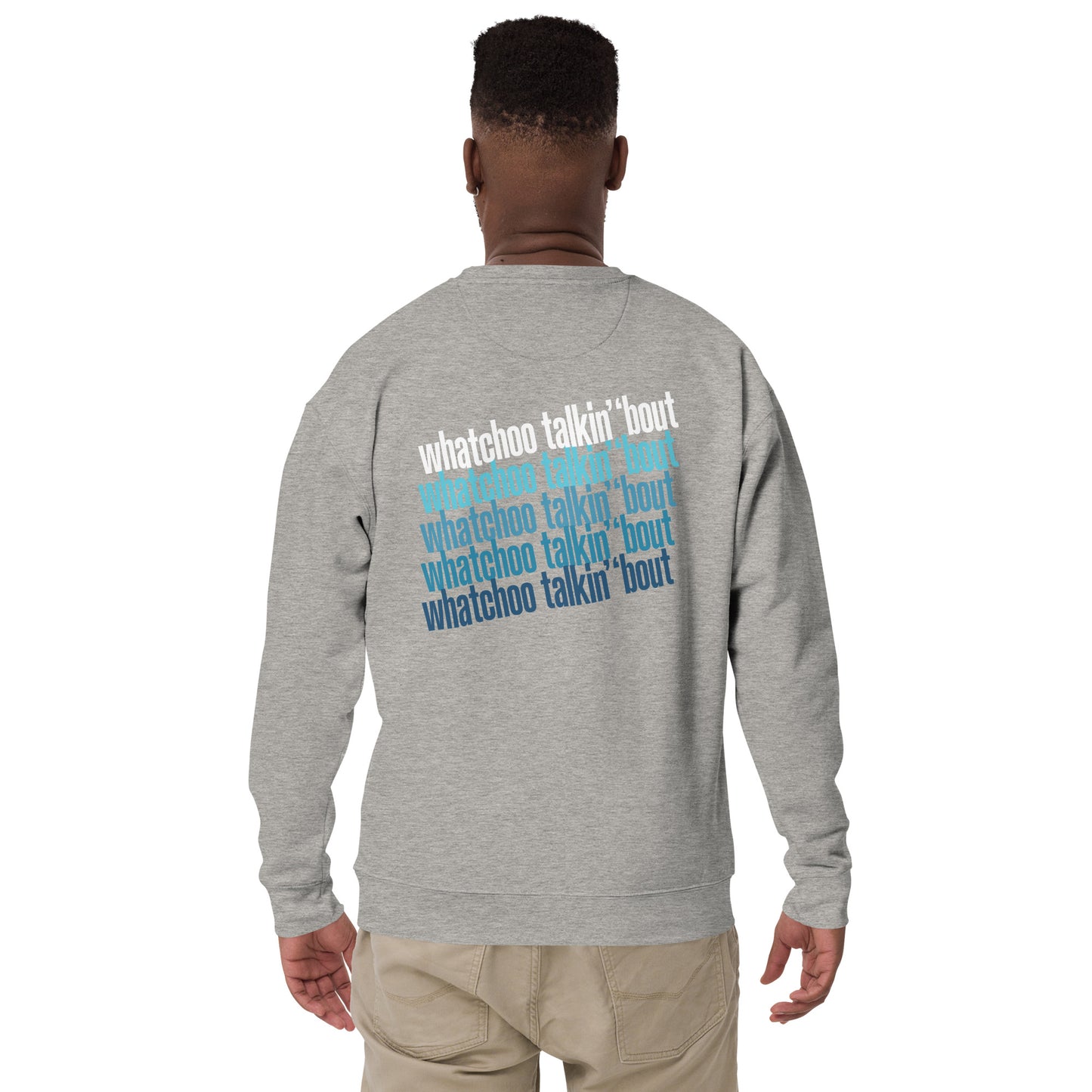 "Whatchoo Talkin Bout Willis" Front & Back Logo Sweatshirt