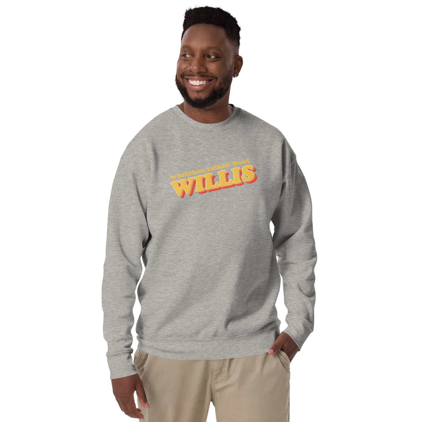 "Whatchoo Talkin Bout Willis" Retro Logo Sweatshirt