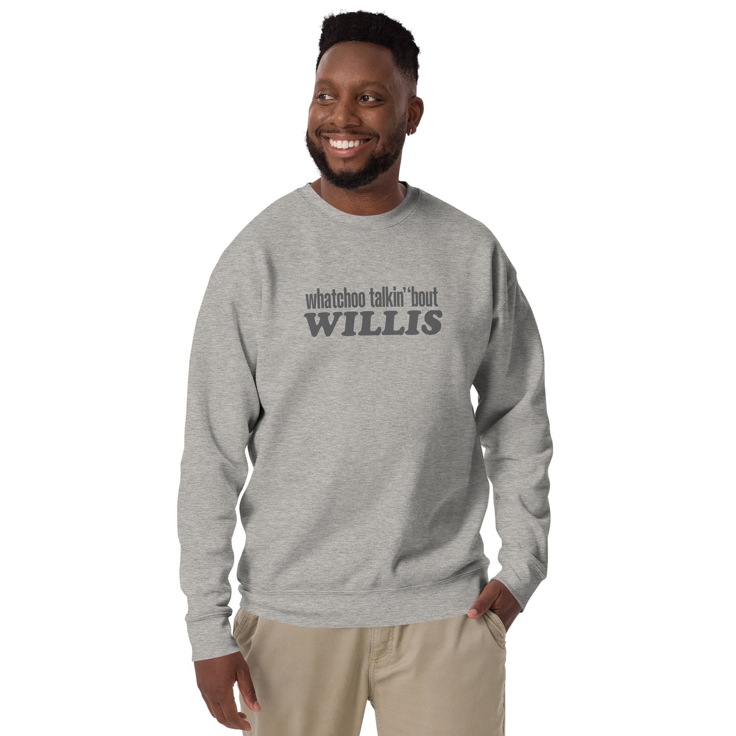 "Whatchoo Talkin Bout Willis" Gray Logo Sweatshirt