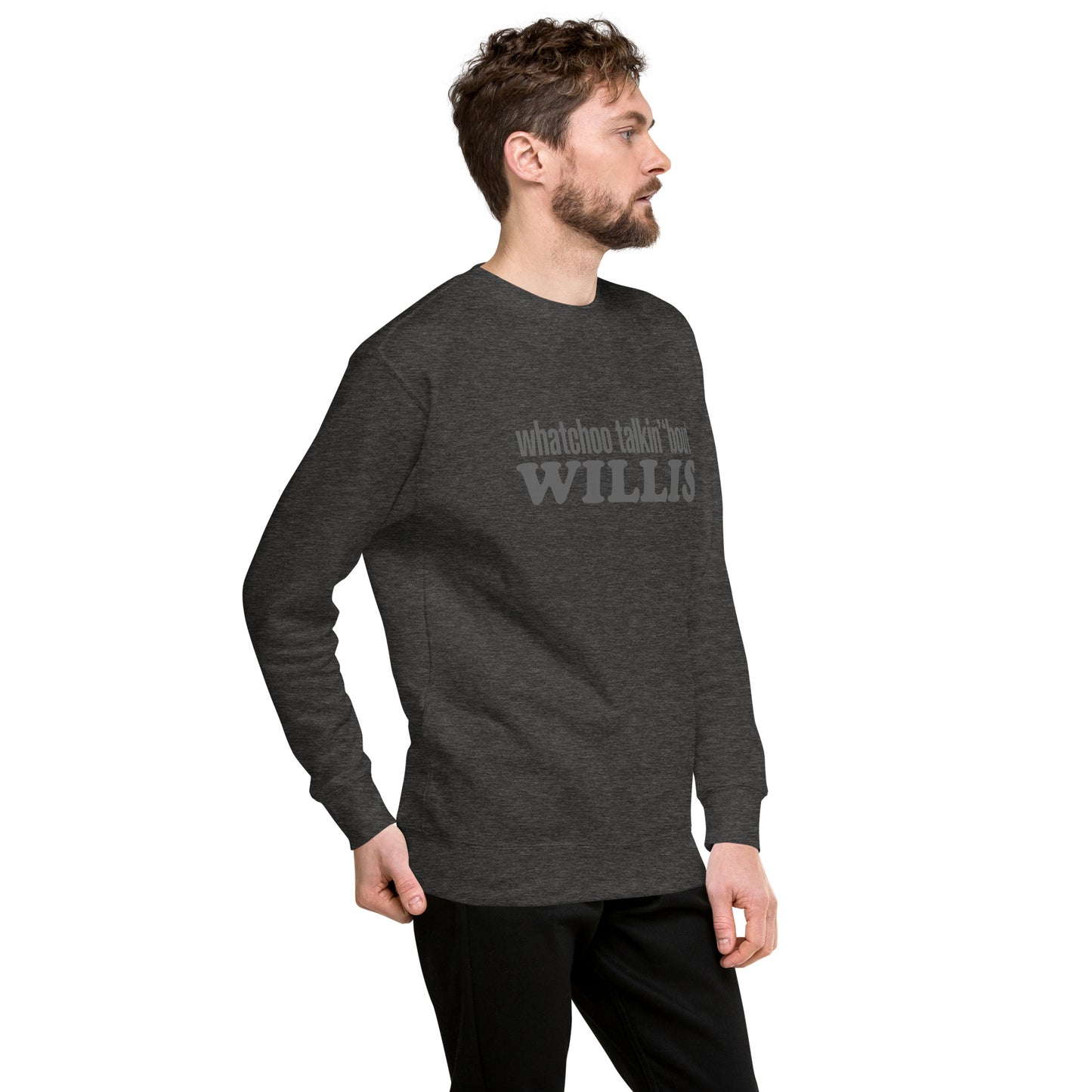 "Whatchoo Talkin Bout Willis" Gray Logo Sweatshirt