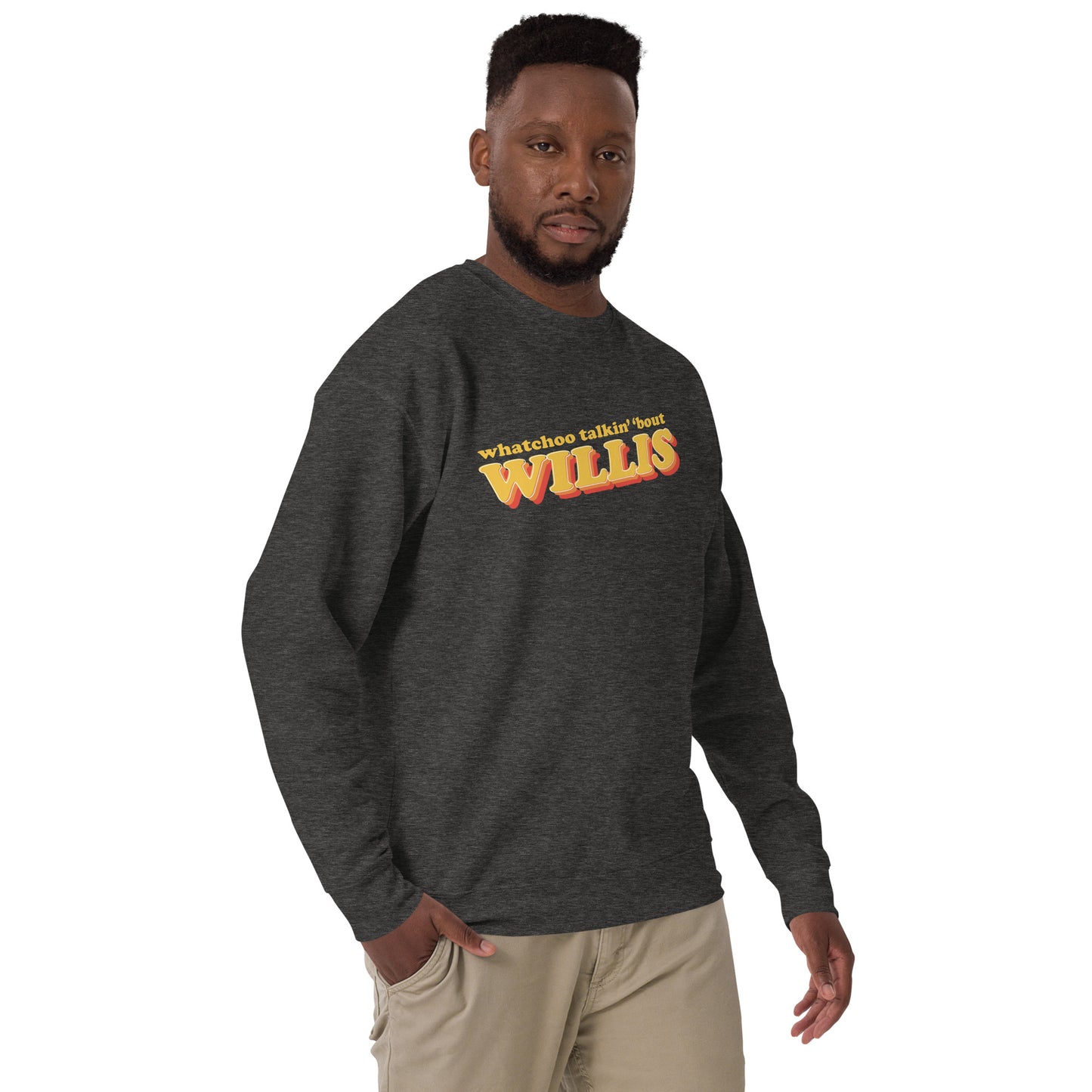 "Whatchoo Talkin Bout Willis" Retro Logo Sweatshirt