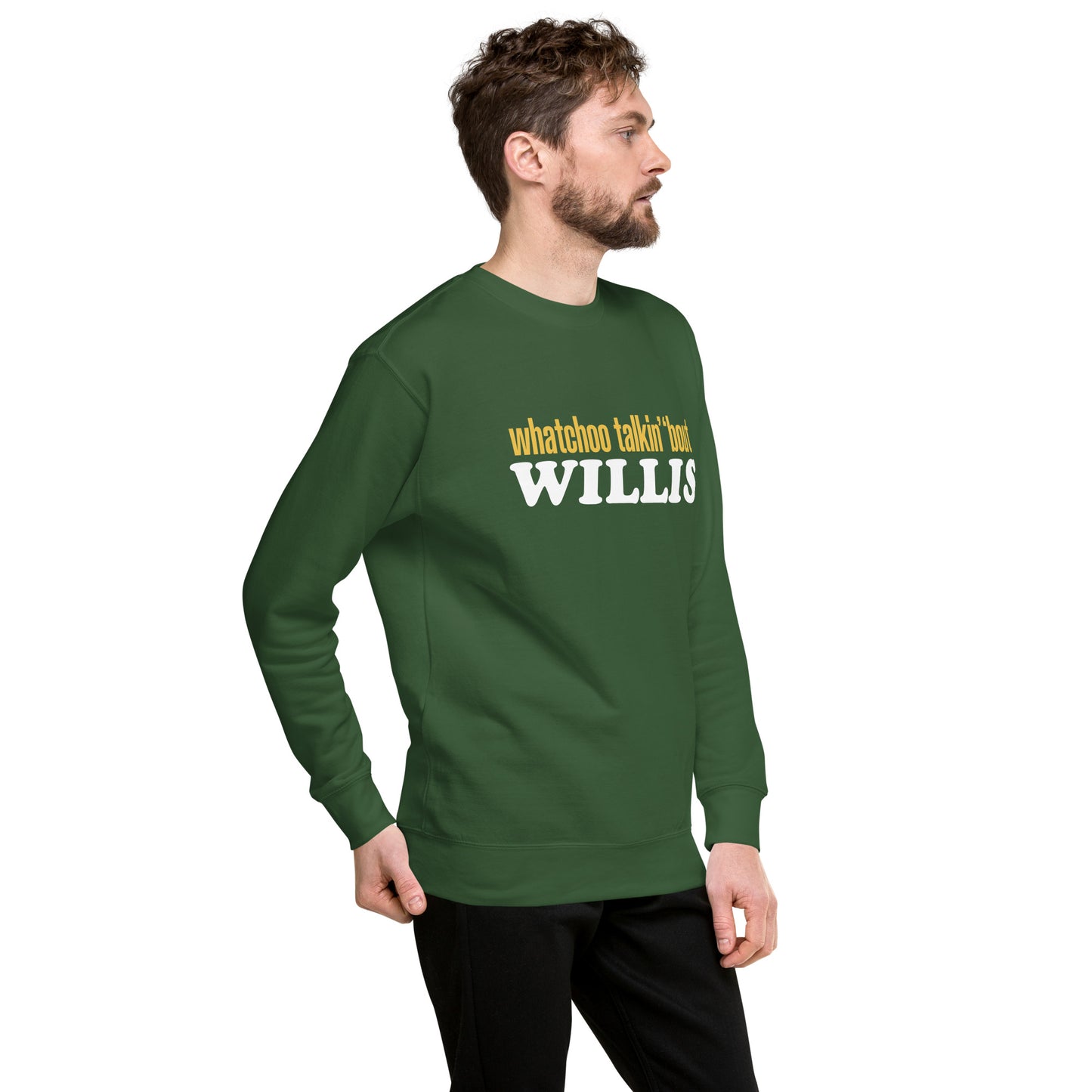 "Whatchoo Talkin Bout Willis" Classic Logo Sweatshirt