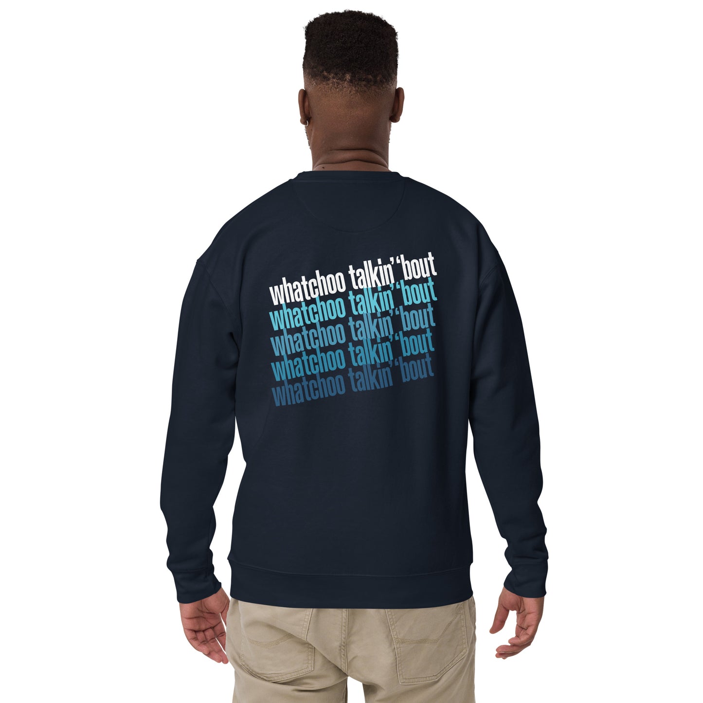 "Whatchoo Talkin Bout Willis" Front & Back Logo Sweatshirt