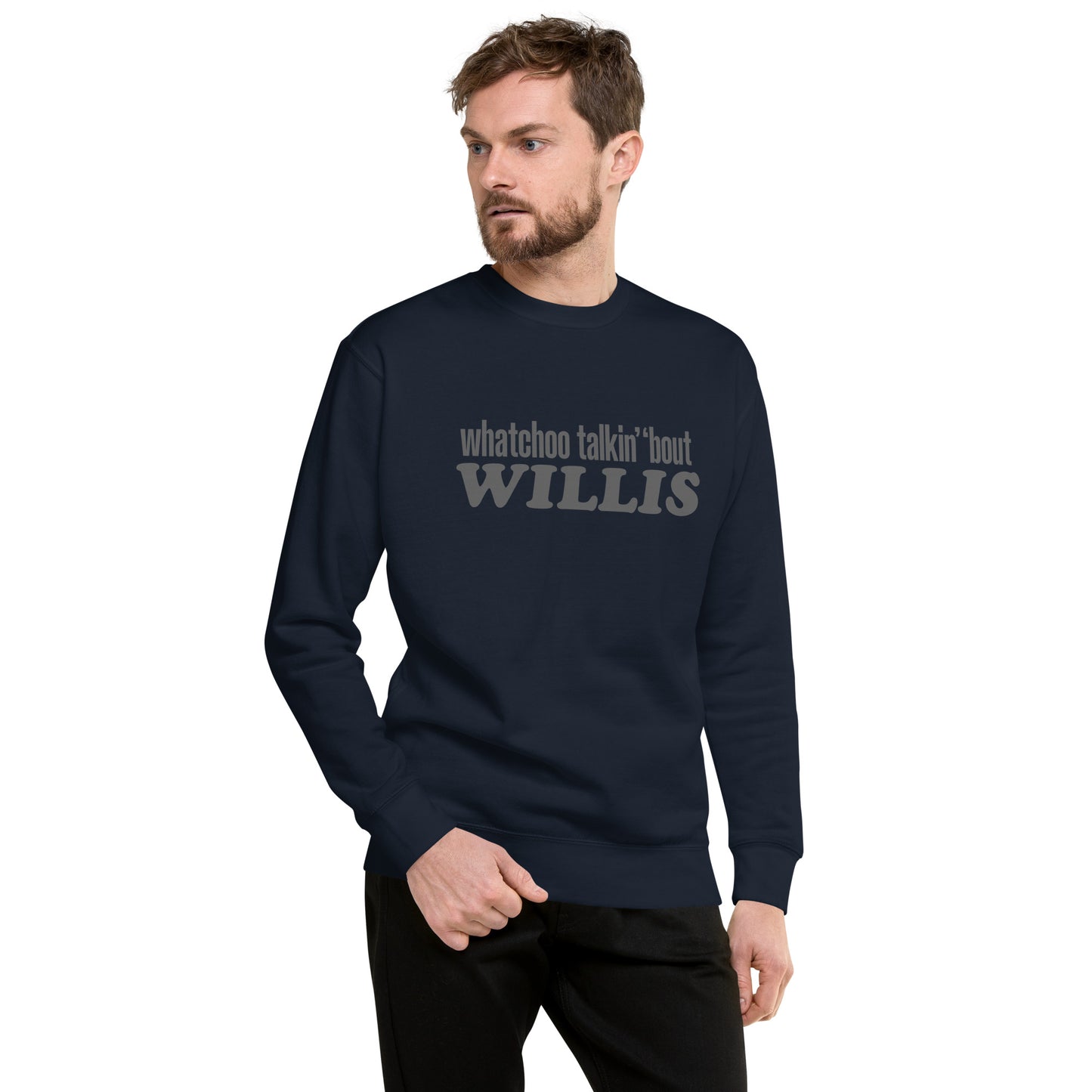"Whatchoo Talkin Bout Willis" Gray Logo Sweatshirt