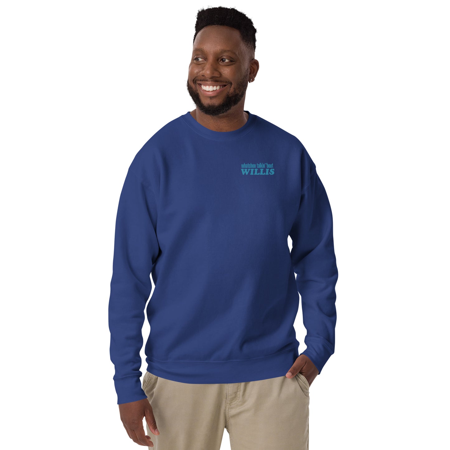 "Whatchoo Talkin Bout Willis" Front & Back Logo Sweatshirt