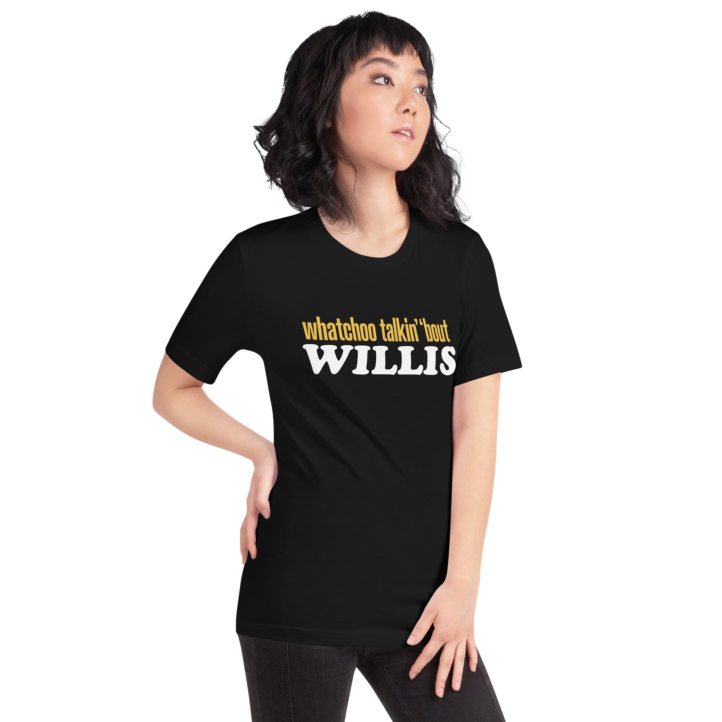 "Whatchoo Talkin Bout Willis" Unisex Logo Tee