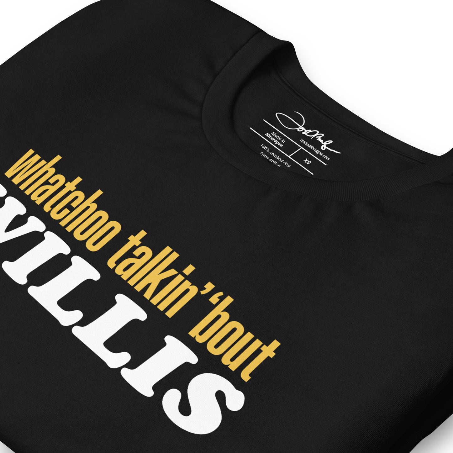 "Whatchoo Talkin Bout Willis" Unisex Logo Tee